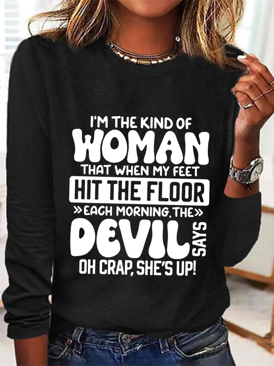 Women’s Sarcastic Saying I'm The Kind Of Woman Long Sleeve Top