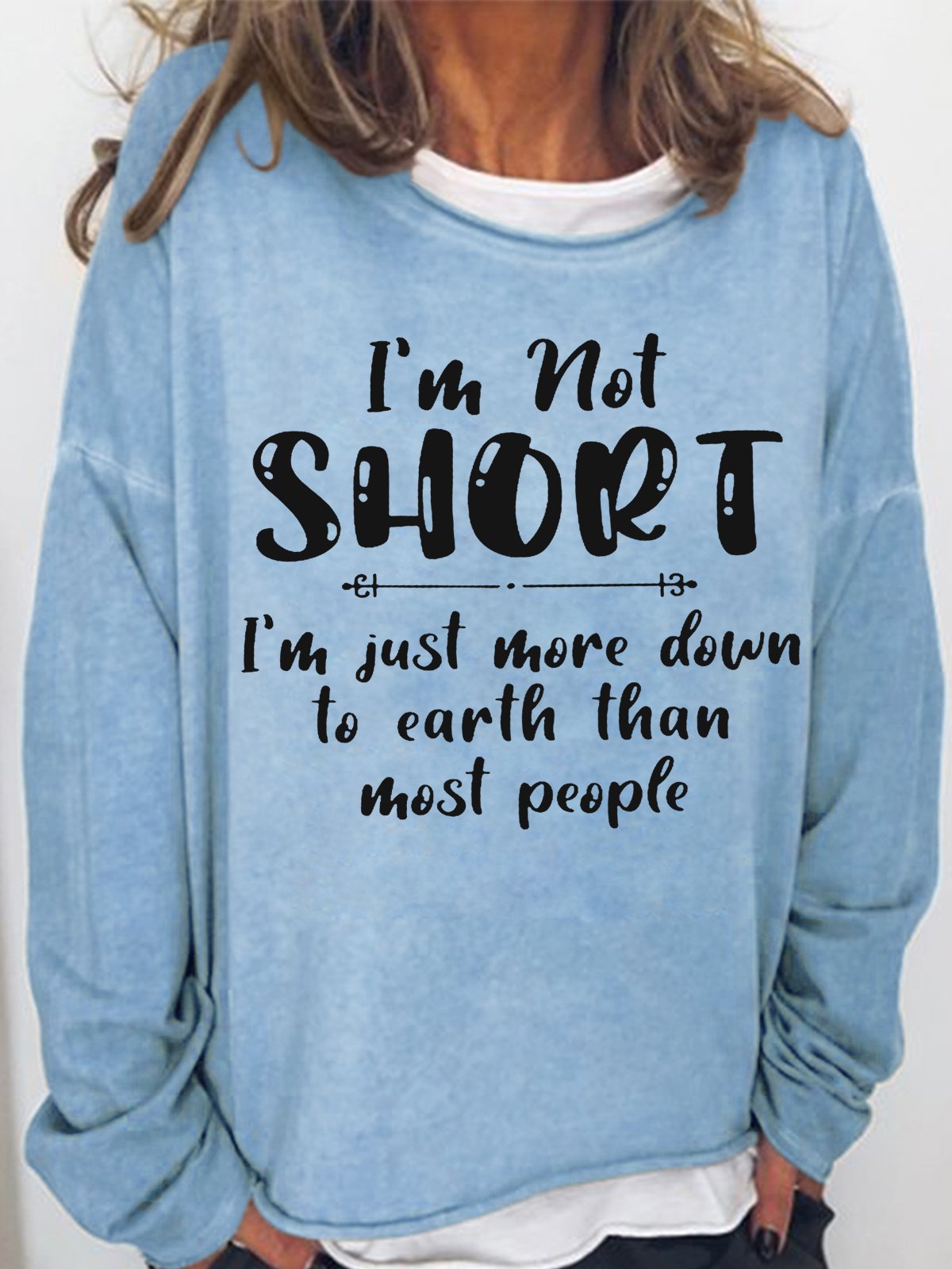 Women's Funny Word I’m Not Short I’m Just More Down To Earth Than Most People Sweatshirt