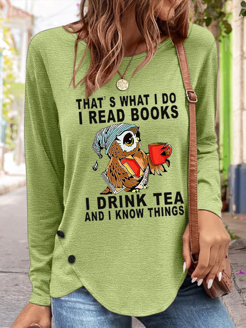 Women's Owl That’s What I Do I Read Books I Drink Tea And I Know Things Simple Loose Long sleeve Top