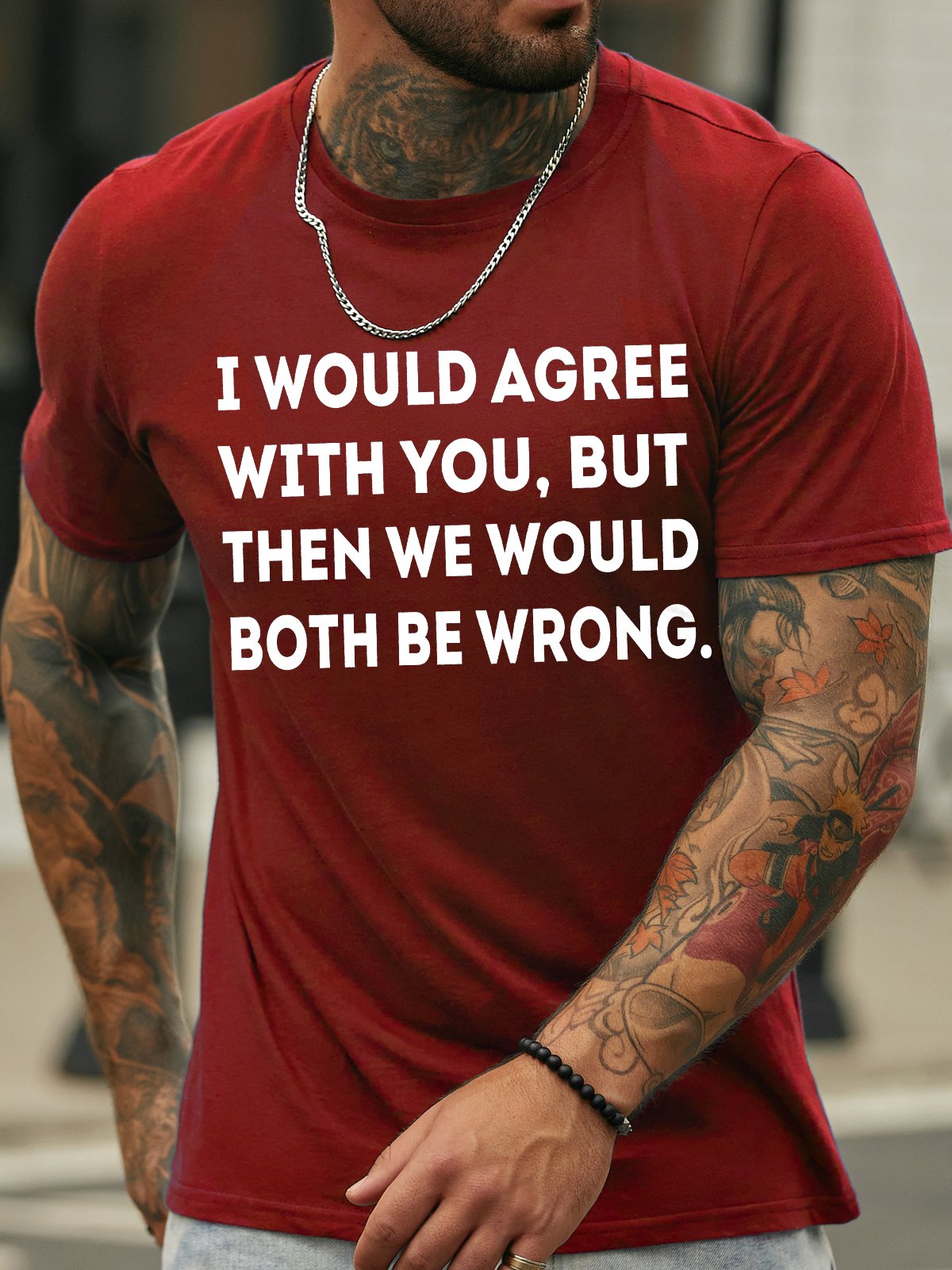 Men's I Would Agree With You But Then We Would Both Be Wrong Funny Graphic Print Casual Cotton Crew Neck Text Letters T-Shirt