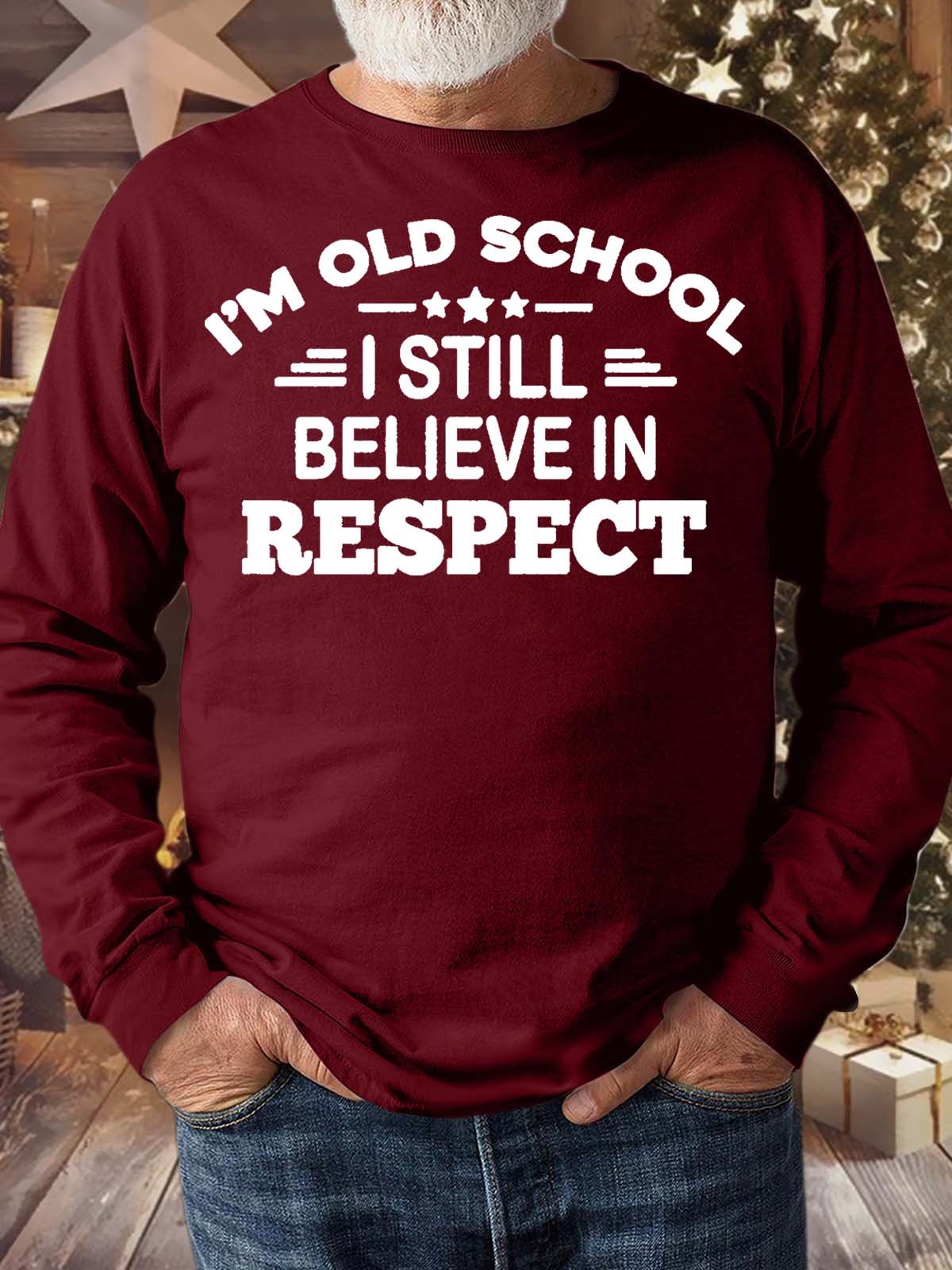 Men’s I’m Old School I Still Believe In Respect Casual Crew Neck Regular Fit Text Letters Sweatshirt