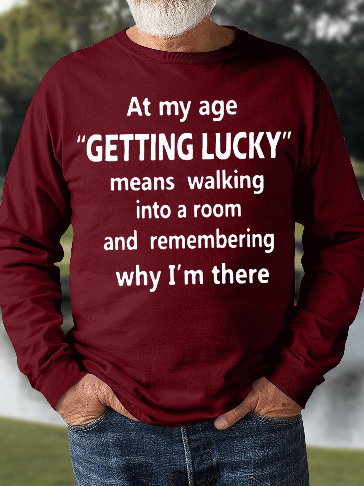 Men's At My Age Getting Lucky Means Walking Into A Room And Remembering Why I Am There Funny Graphic Print Loose Crew Neck Text Letters Casual Sweatshirt