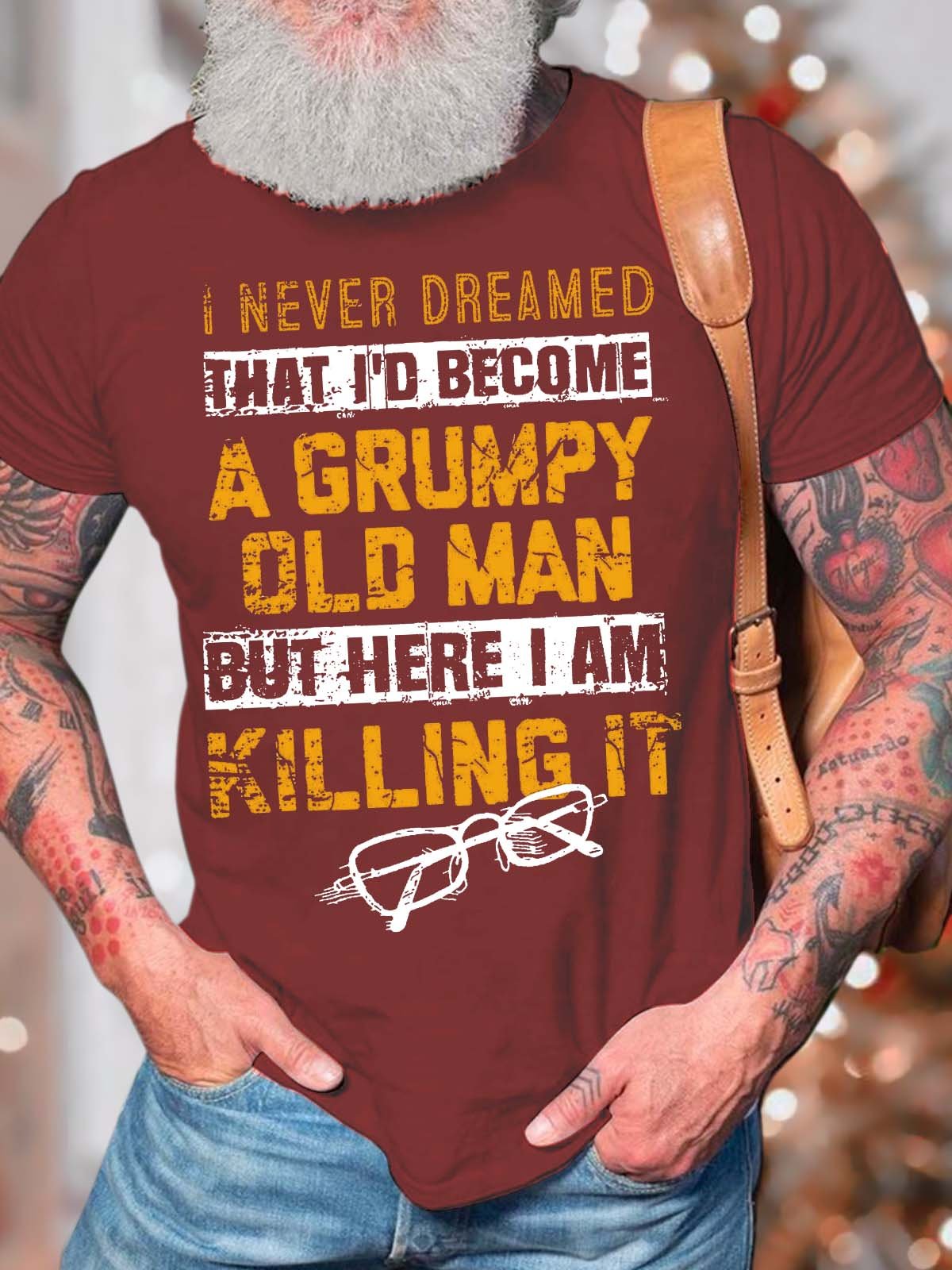 Men’s I Never Dreamed That I’d Become A Grumpy Old Man But Here I Am Killing It Cotton Casual Crew Neck Text Letters T-Shirt