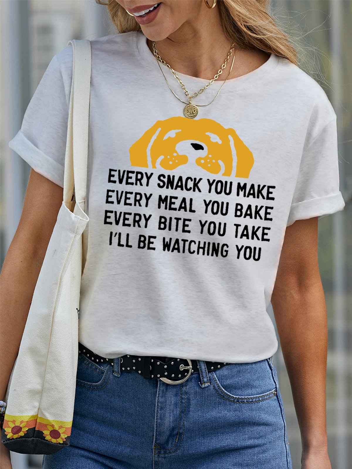 Women's Every Snack You Make I Will Be Watching You Funny Dog Graphic Print Crew Neck Cotton Casual Text Letters T-Shirt