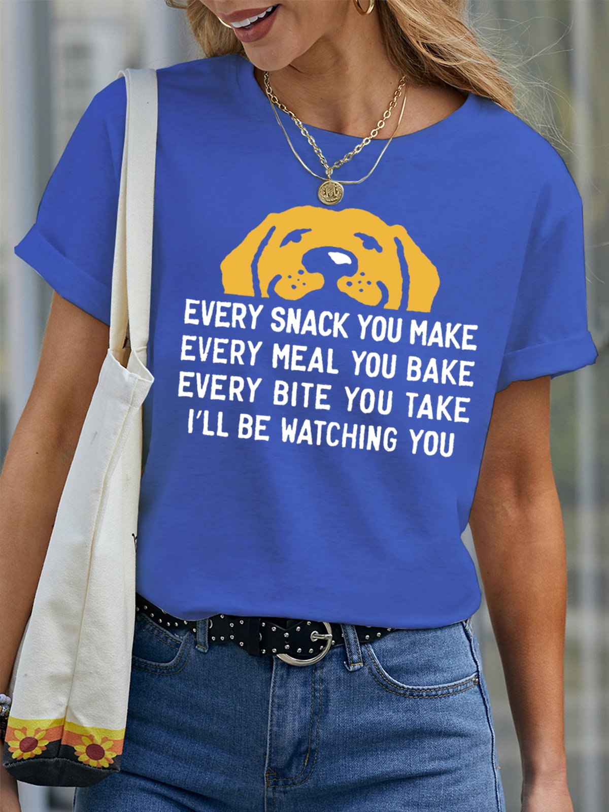 Women's Every Snack You Make I Will Be Watching You Funny Dog Graphic Print Crew Neck Cotton Casual Text Letters T-Shirt