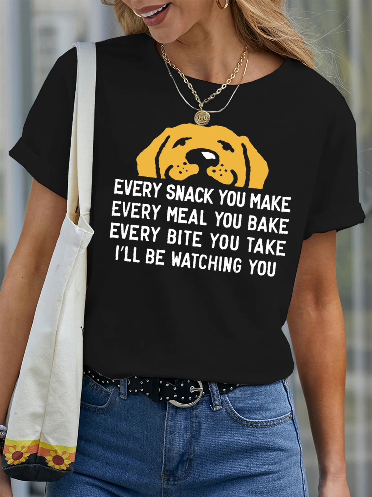 Women's Every Snack You Make I Will Be Watching You Funny Dog Graphic Print Crew Neck Cotton Casual Text Letters T-Shirt