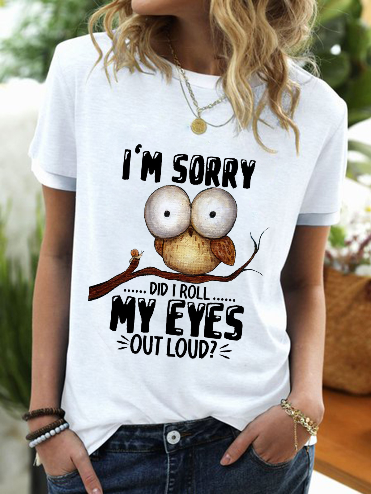 Women’s Funny Owl I'm sorry Did I Roll My Eyes Out Loud Text Letters Simple T-Shirt