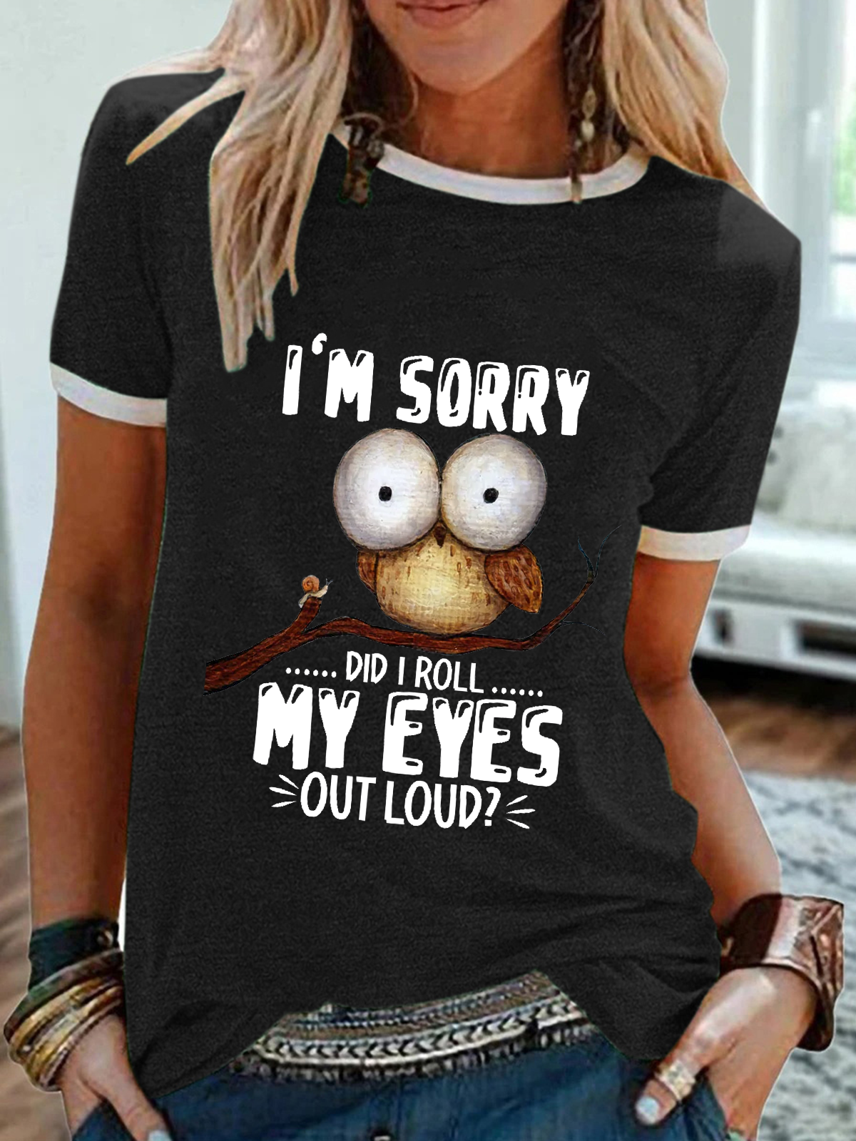 Women’s Funny Owl I'm sorry Did I Roll My Eyes Out Loud Text Letters Simple T-Shirt