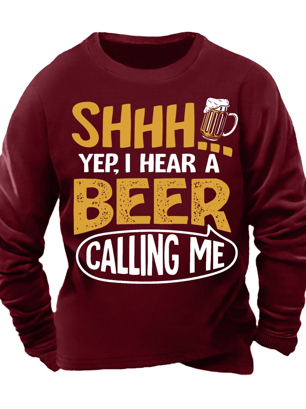 Mne’s Shhh Yep I Hear A Beer Calling Me Casual Text Letters Sweatshirt