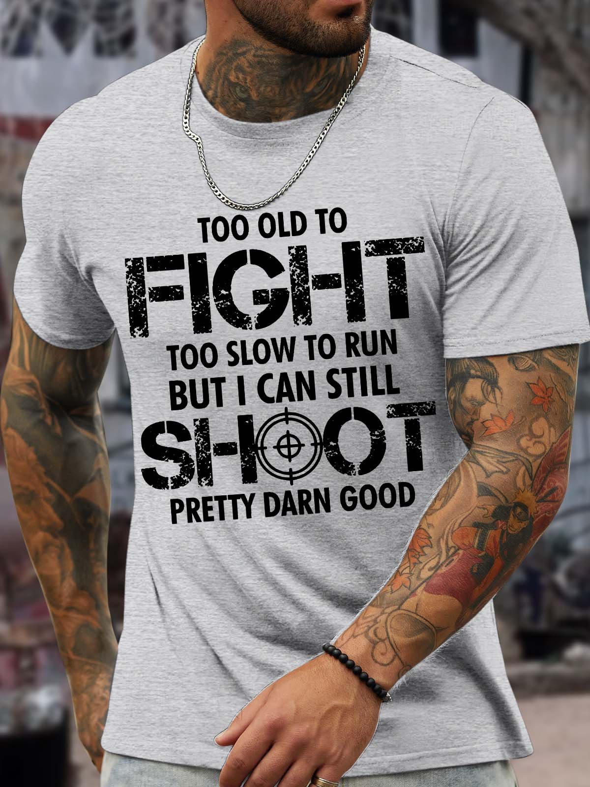 Men’s Too Old To Fight Too Slow To Run But I Can Still Shoot Pretty Darn Good Cotton Casual Text Letters T-Shirt