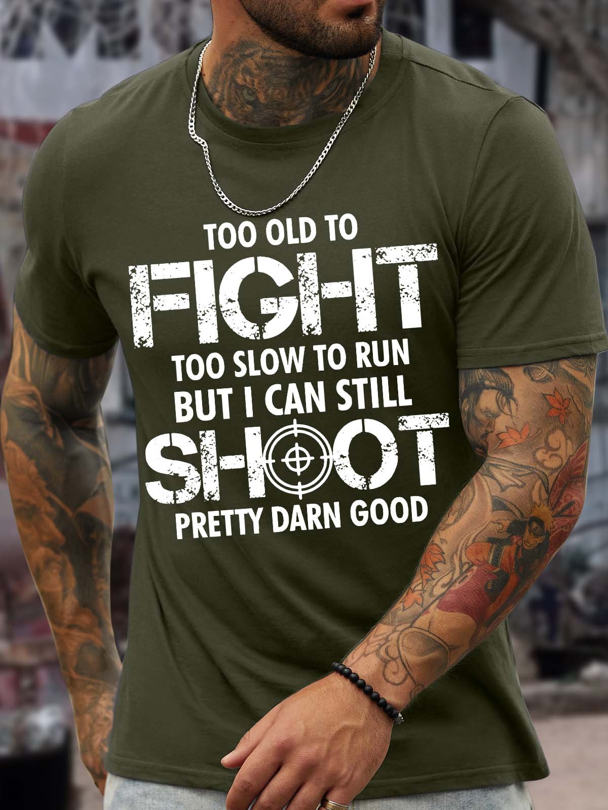 Men’s Too Old To Fight Too Slow To Run But I Can Still Shoot Pretty Darn Good Cotton Casual Text Letters T-Shirt