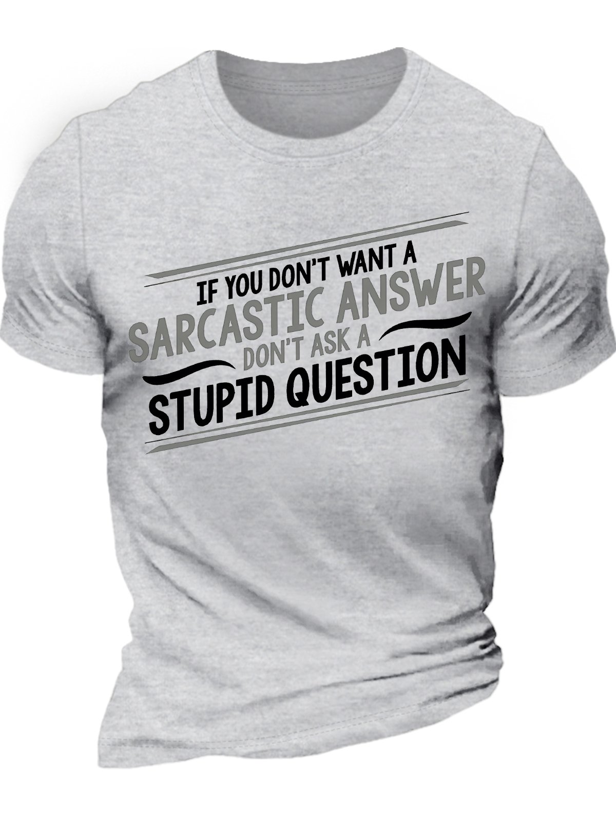 Men's If You Don't Want A Sarcastic Answer Don't Ask A Stupid Question Funny Graphic Print Cotton Casual Text Letters T-Shirt