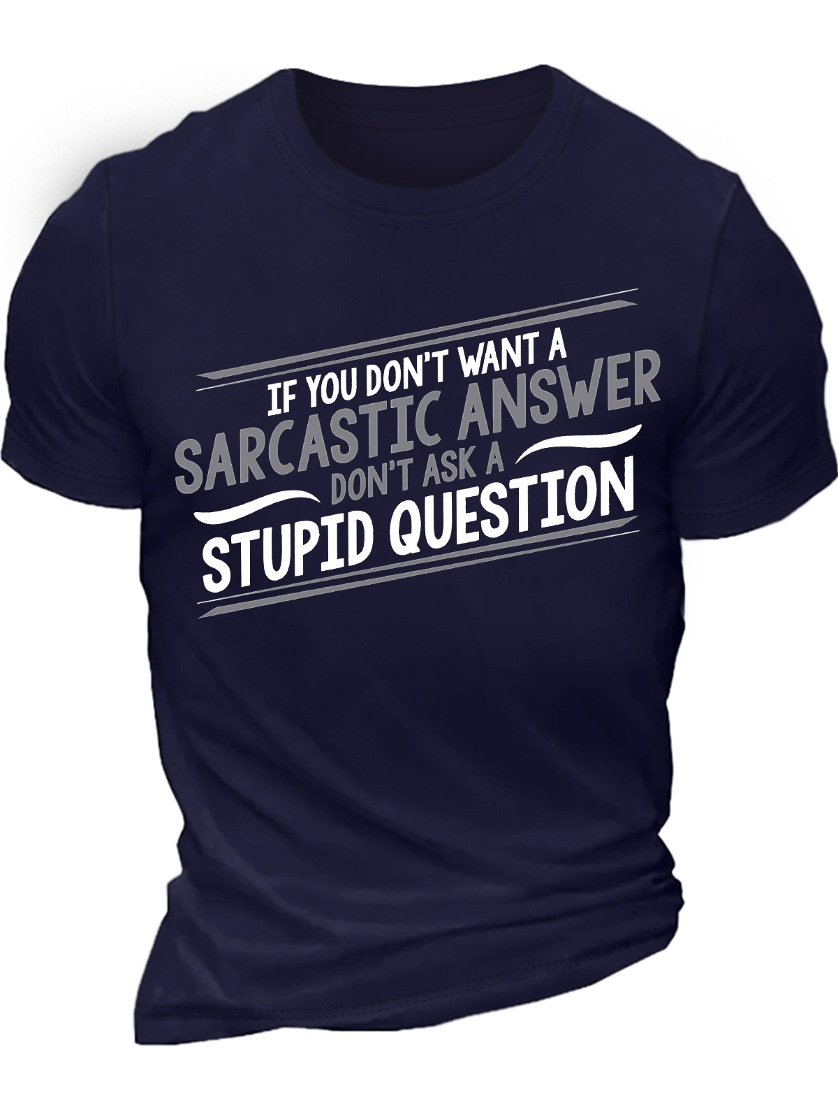 Men's If You Don't Want A Sarcastic Answer Don't Ask A Stupid Question Funny Graphic Print Cotton Casual Text Letters T-Shirt