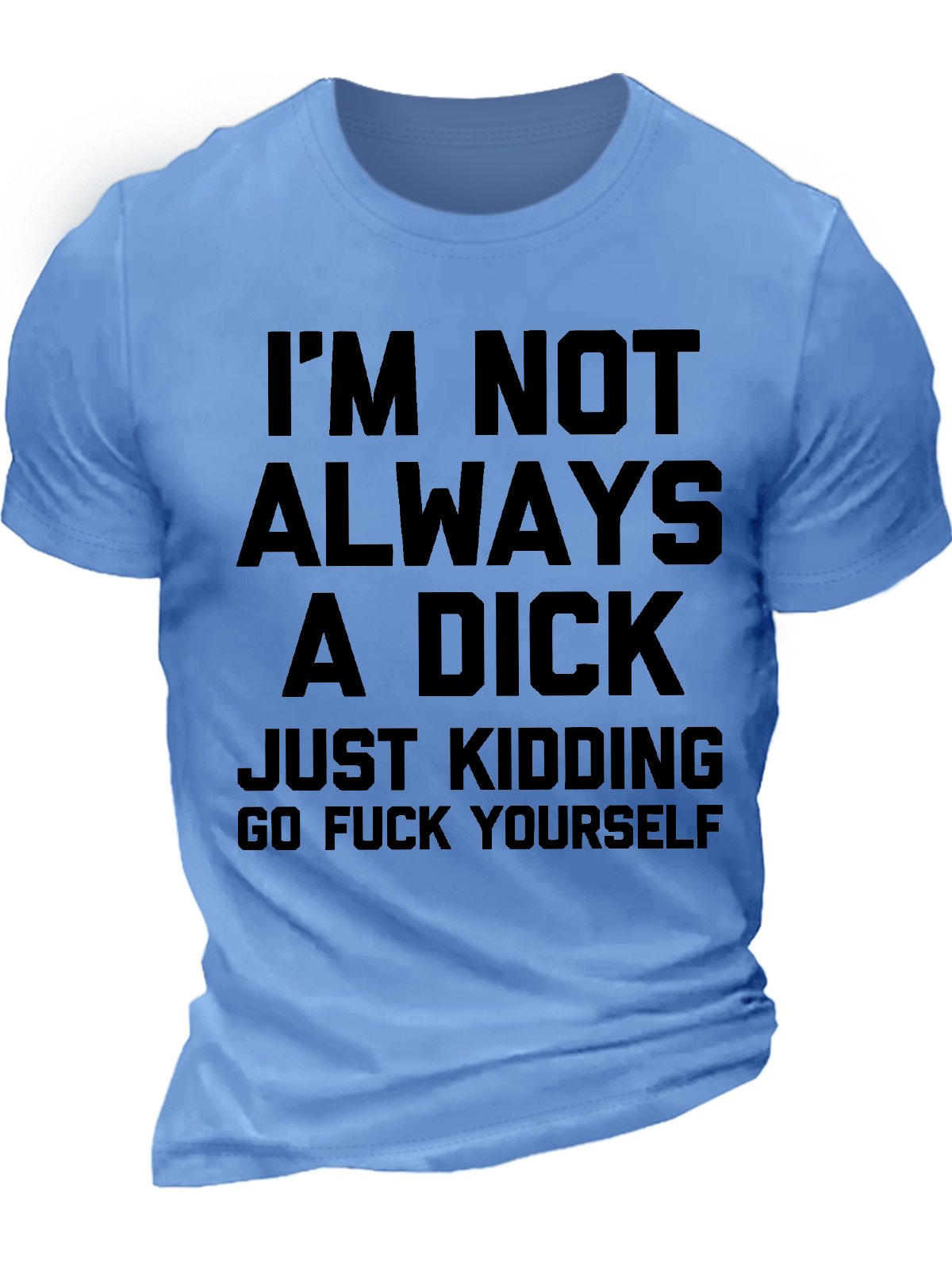 Men's I Am Not Always A Dick Just Kidding Funny Game Graphic Print Text Letters Loose Casual Cotton T-Shirt