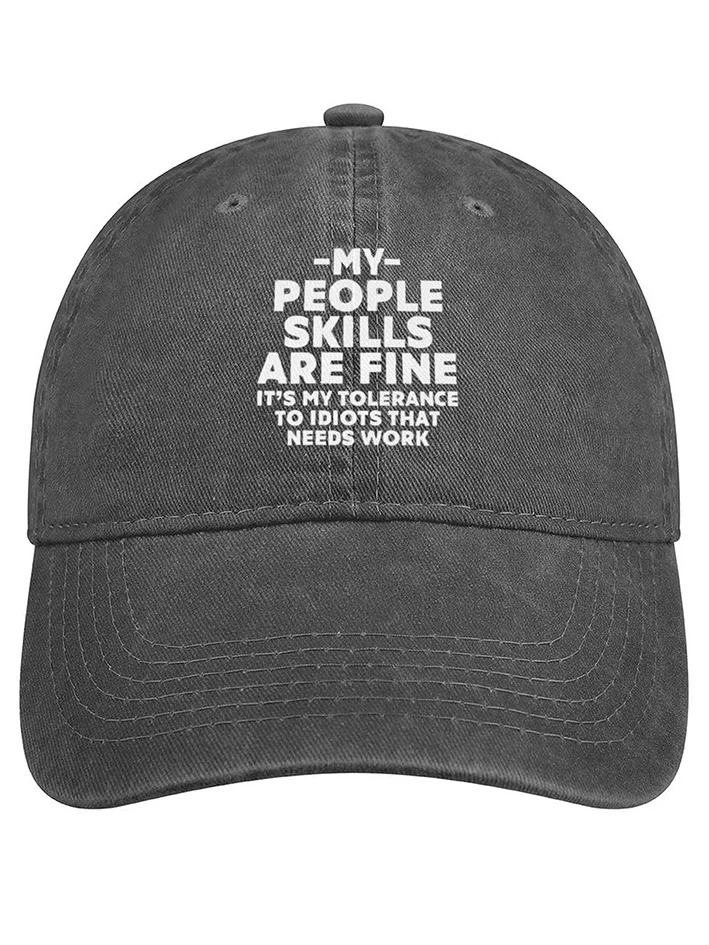 My People Skills Are Fine It's My Tolerance To Idiots That Needs Work Regular Fit Adjustable Denim Hat