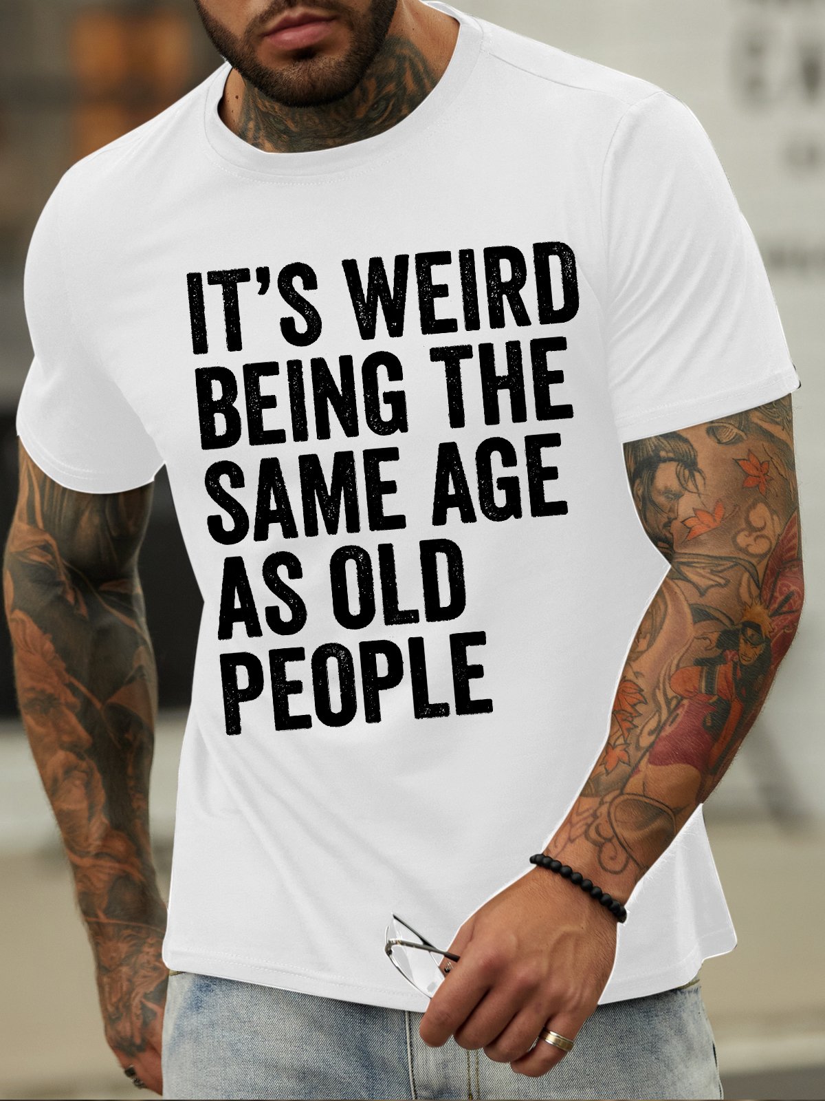 Men's it is weird being the same age as old people Funny Graphic Print Text Letters Cotton Casual T-Shirt