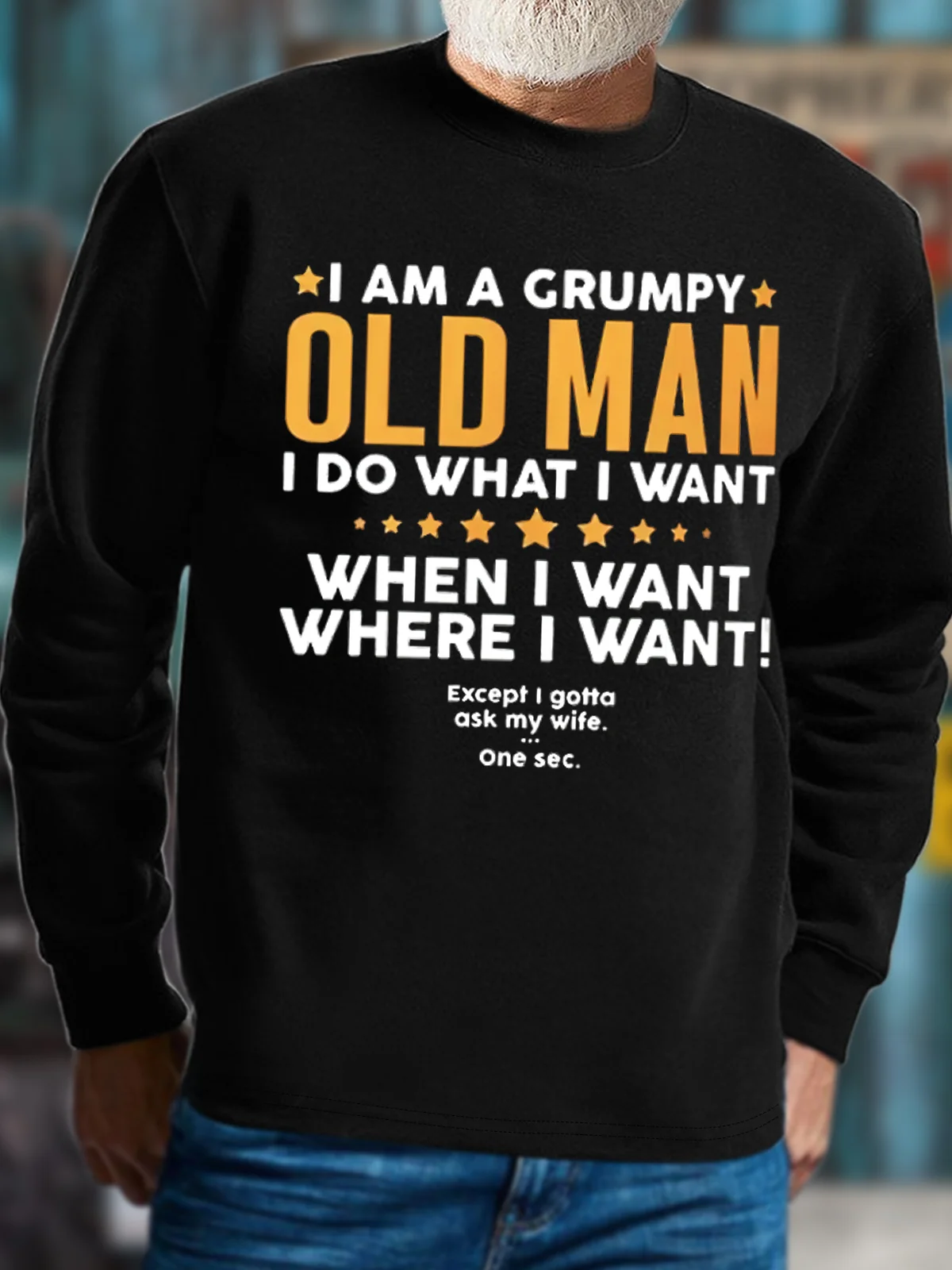 Men's I Am A Grumpy Old Man I Do What I Want Except I Gotta Ask My Wife Funny Graphic Print Cotton-Blend Crew Neck Casual Loose Sweatshirt