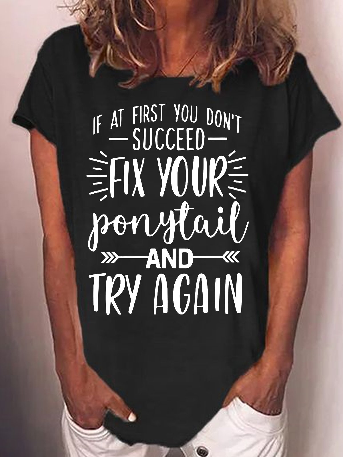 Women's Motivational Don't Give Up Inspirational Letter Powerful Girl Fix Your Ponytail And Try Again Casual T-Shirt