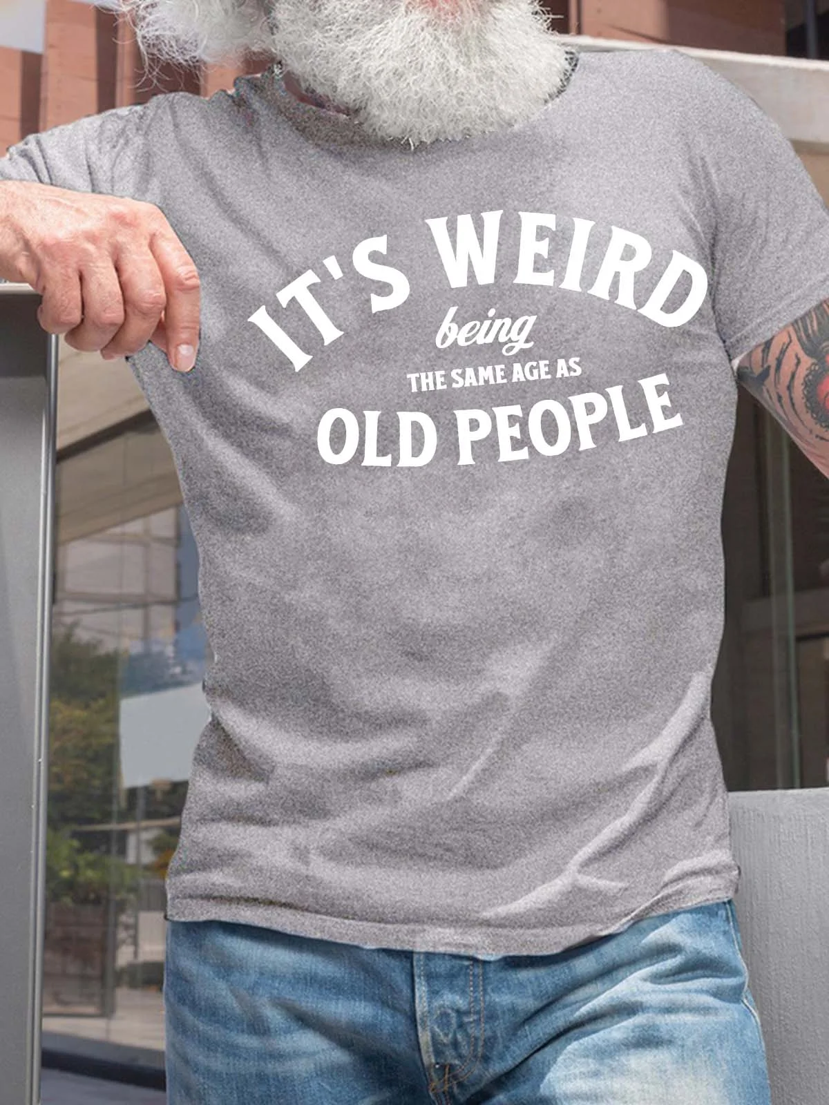 Men’s It’s Weird Being The Same Age As Old People Casual Text Letters T-Shirt