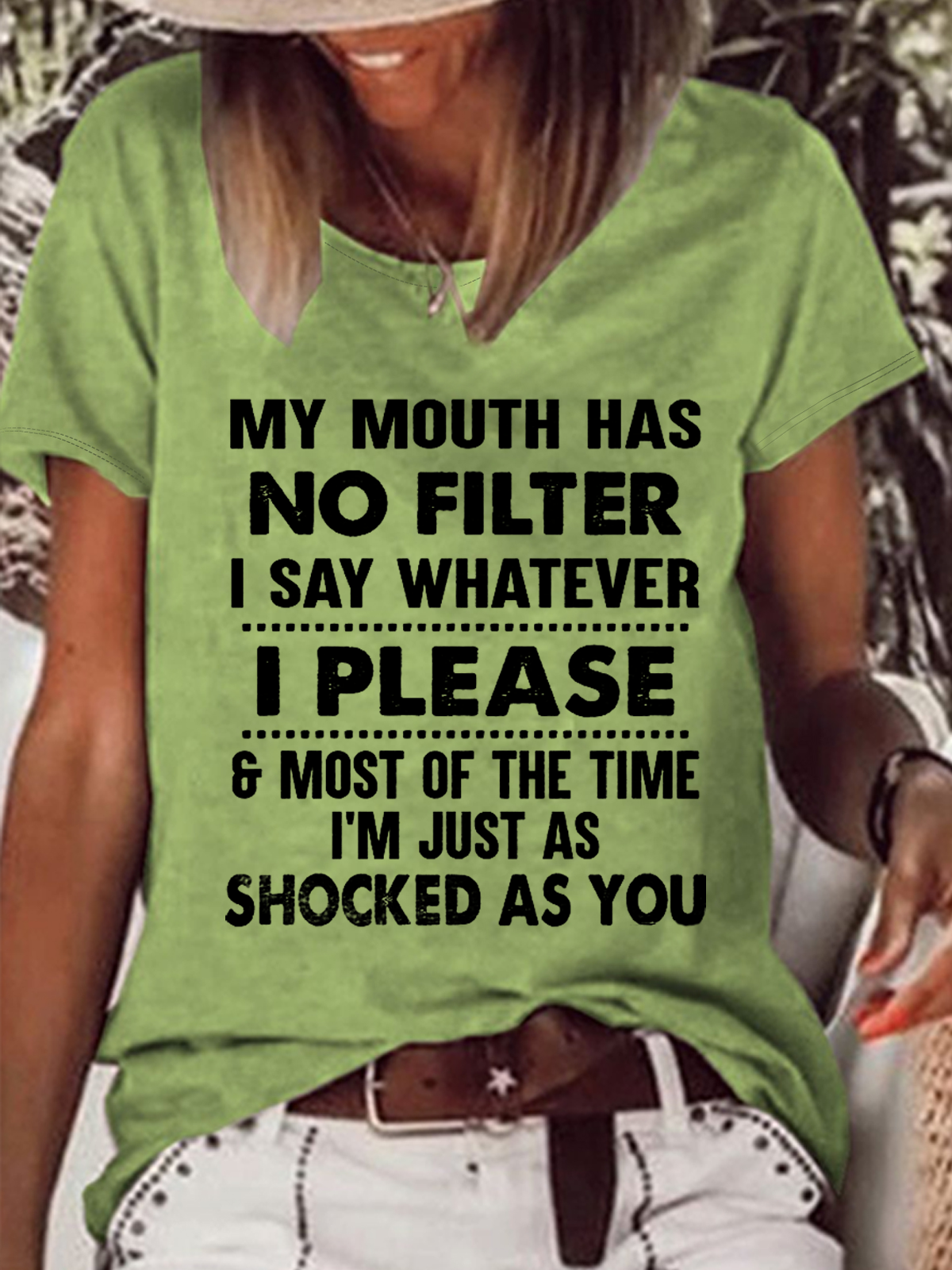 Women's My Mouth Has No Filter I Say Whatever I Please And Most Of The Time I'm Just As Shocked As You Casual T-Shirt