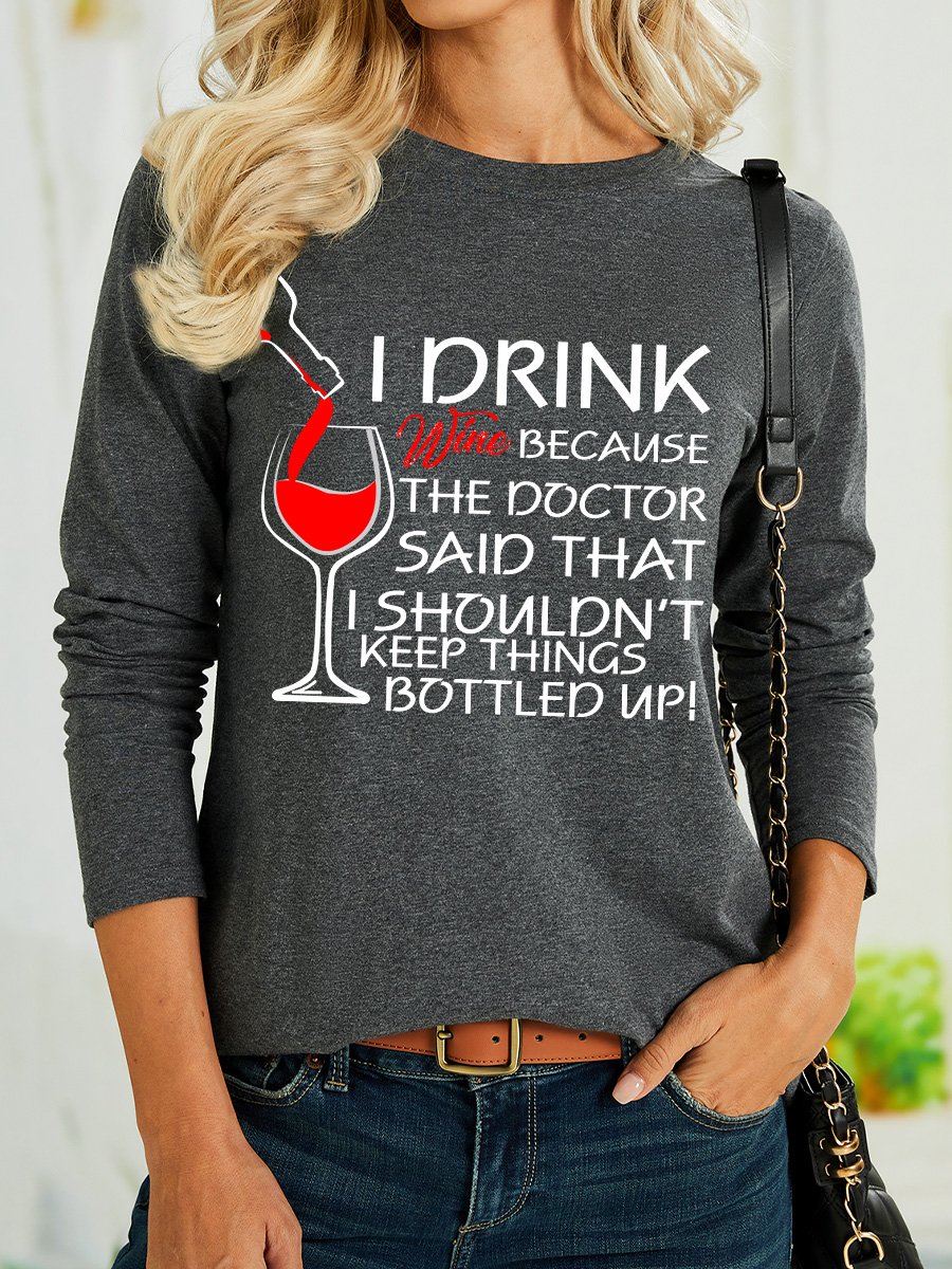 Lilicloth X Y Wine Lovers I Drink Wine Because The Doctor Said That I Shouldn't Keep Things Bottled Up Women's Long Sleeve T-Shirt