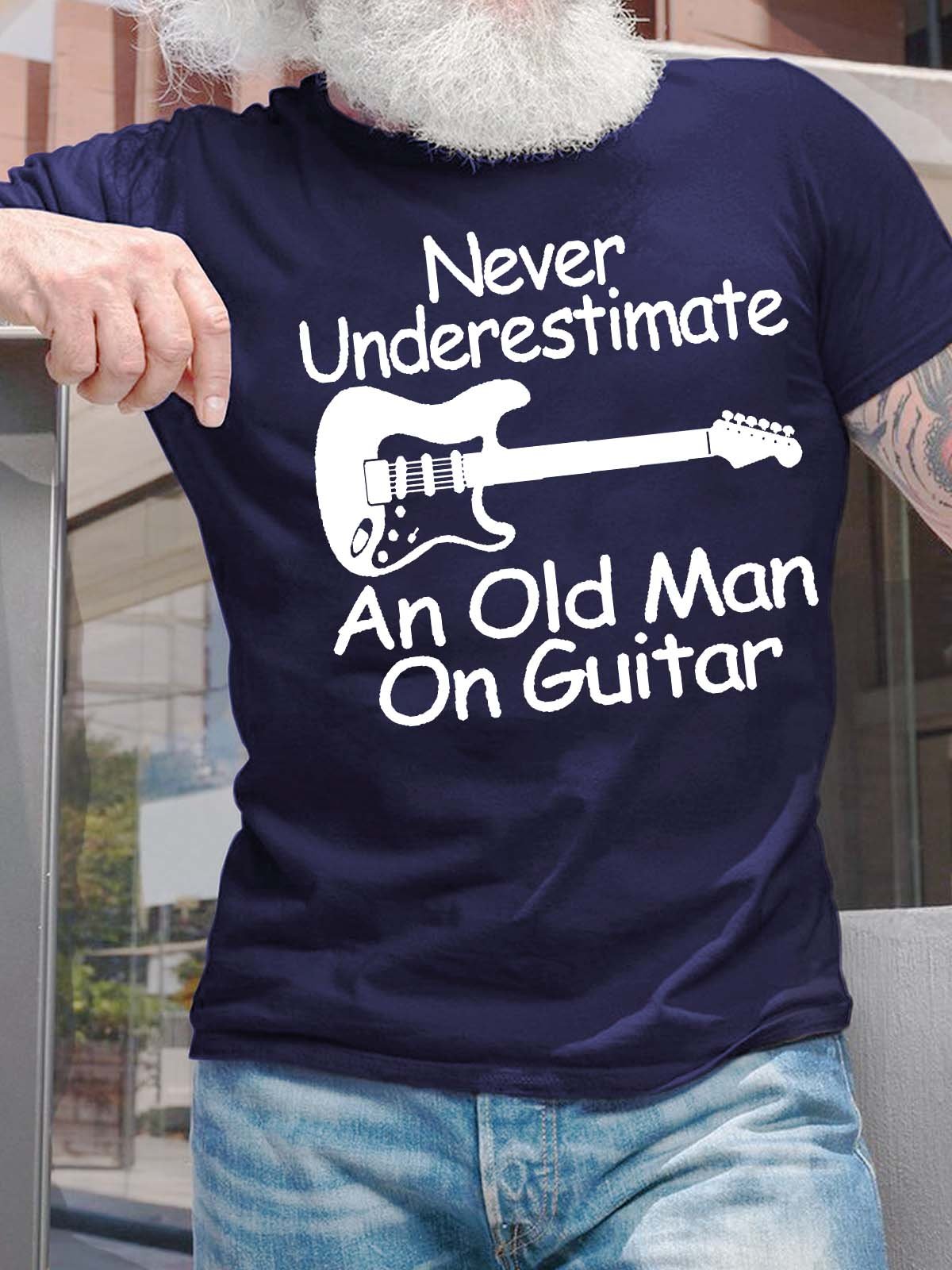 Men’s Never Underestimate An Old Man On Guitar Casual Regular Fit Text Letters T-Shirt