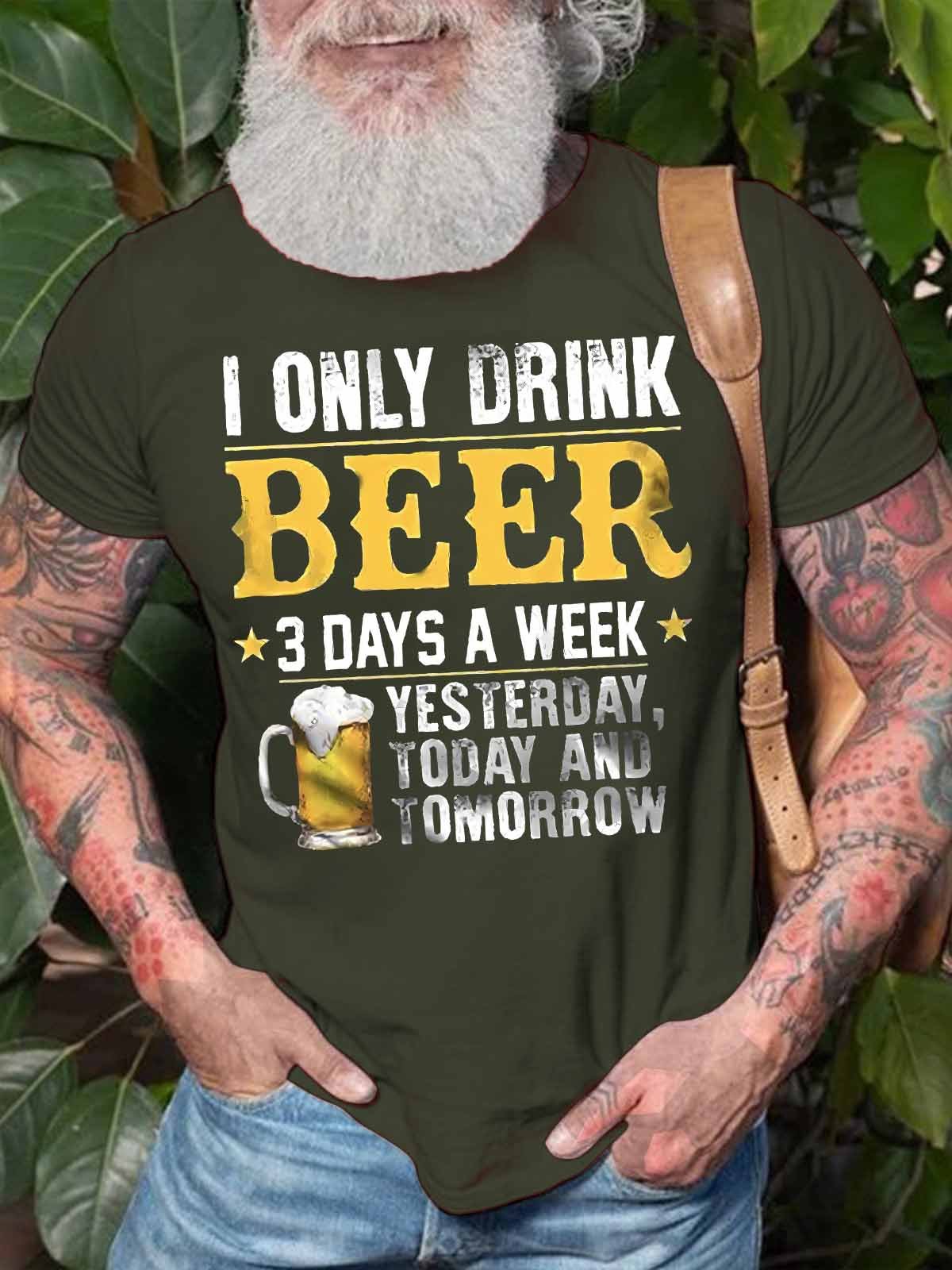 Men's I Only Drink Beer 3 Day A Week Funny Graphic Print Cotton Casual Text Letters T-Shirt