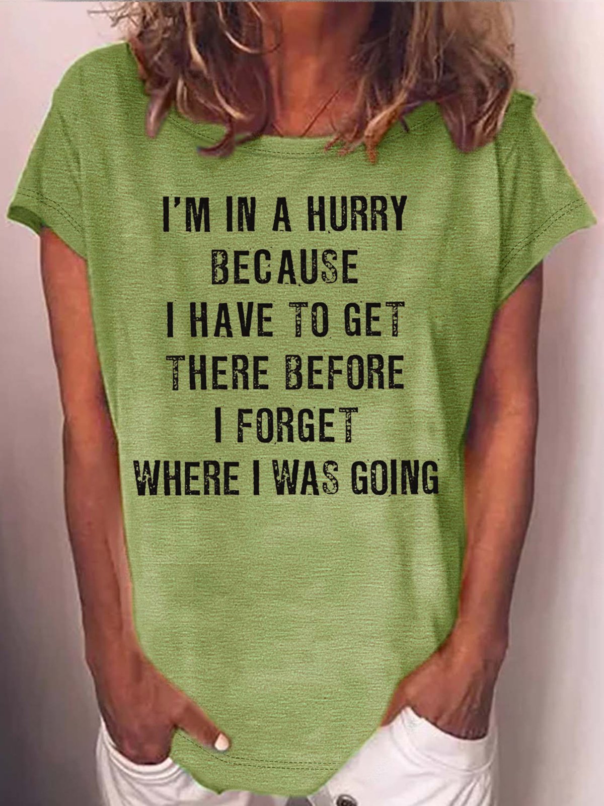 Women's I'm In A Hurry Because I Have To Get There Before I Forget Where Casual Letters Crew Neck T-Shirt