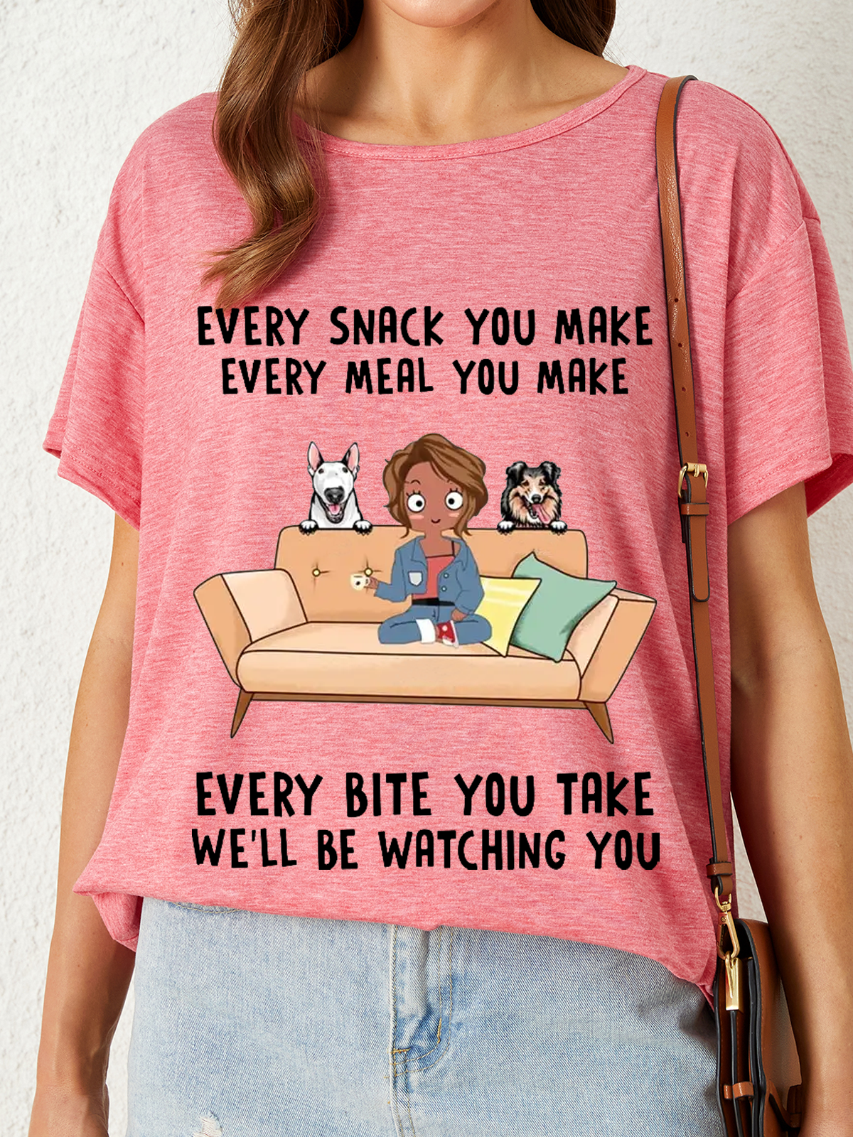 Women's Funny Every Snack You Make, Funny Custom T Shirt, Personalized Gifts for Dog Lovers Casual Crew Neck T-Shirt