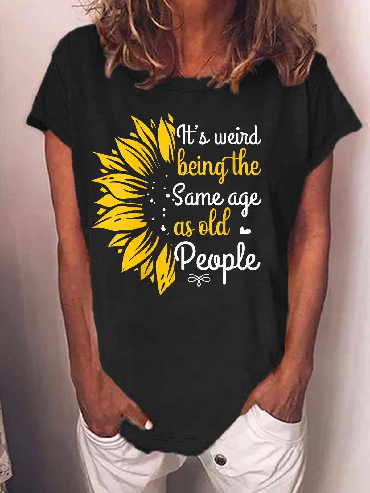 Women’s It’s Weird Being The Same Age As Old People Loose Cotton Crew Neck Casual T-Shirt