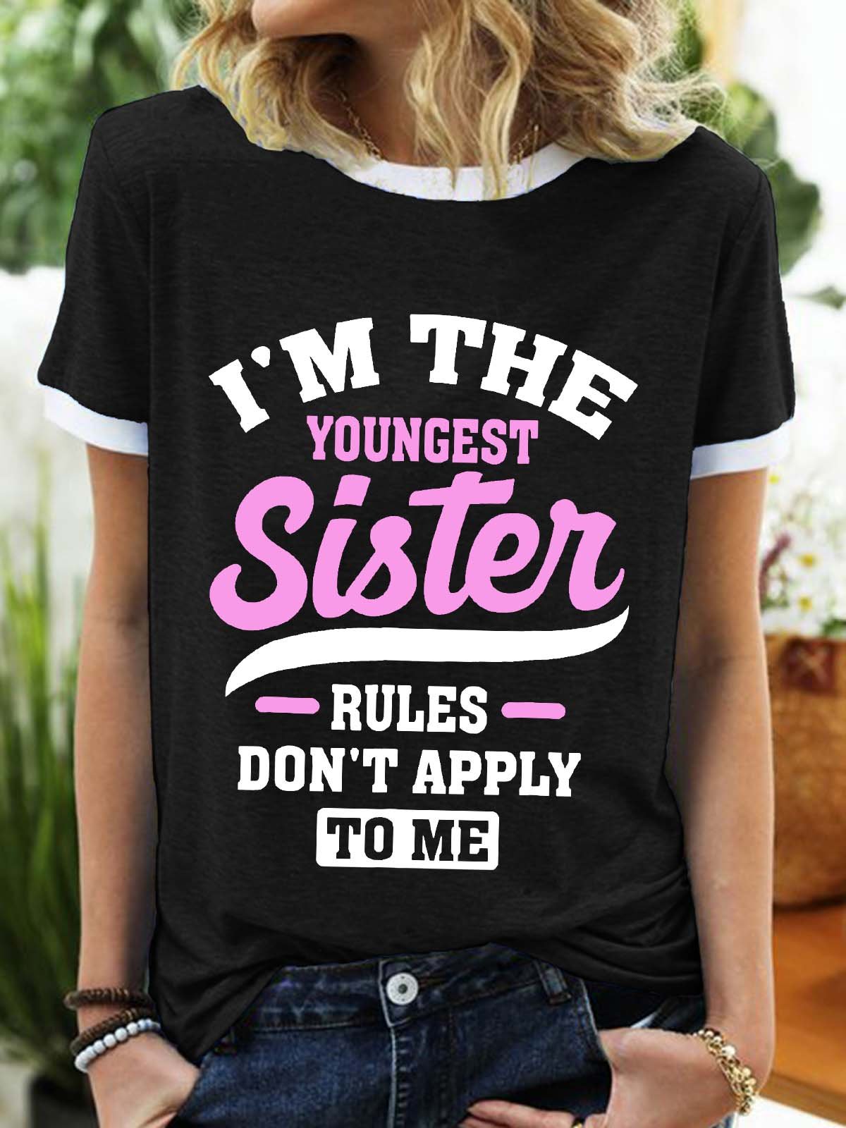 Women’s I’m The Youngest Sister Rules Don’t Apply To Me Casual Text Letters Cotton-Blend Regular Fit T-Shirt