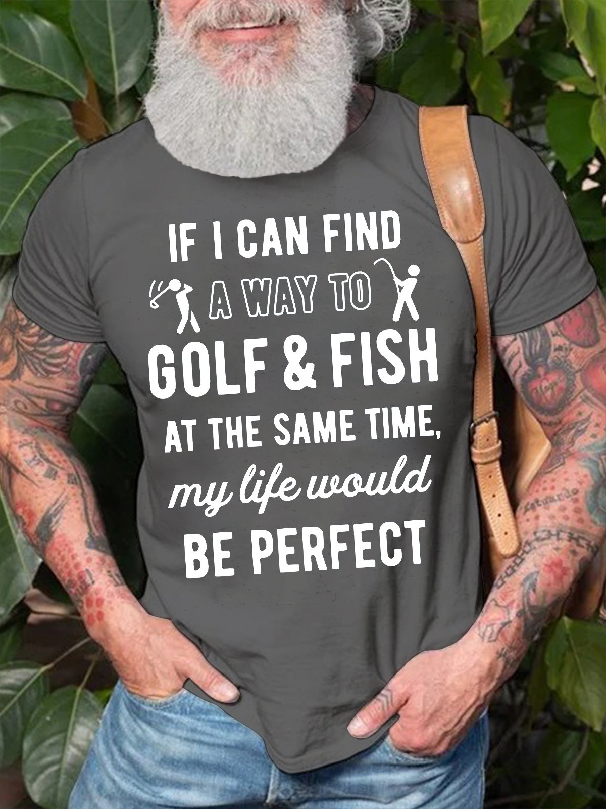 Men's If I Can Find A Way To Golf Fish At The Same Time My Life Would Be Perfect Funny Graphic Printing Cotton Casual Text Letters Crew Neck T-Shirt