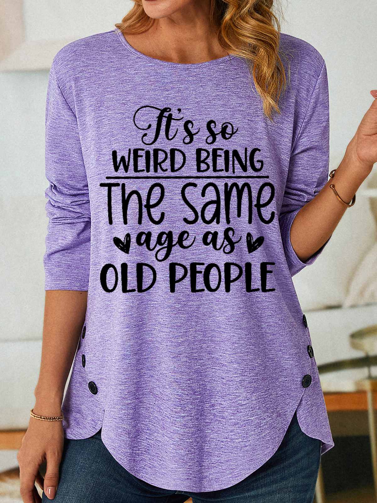 Women's Funny Word Its Weird Being Same Age As Old People Long sleeve Shirt