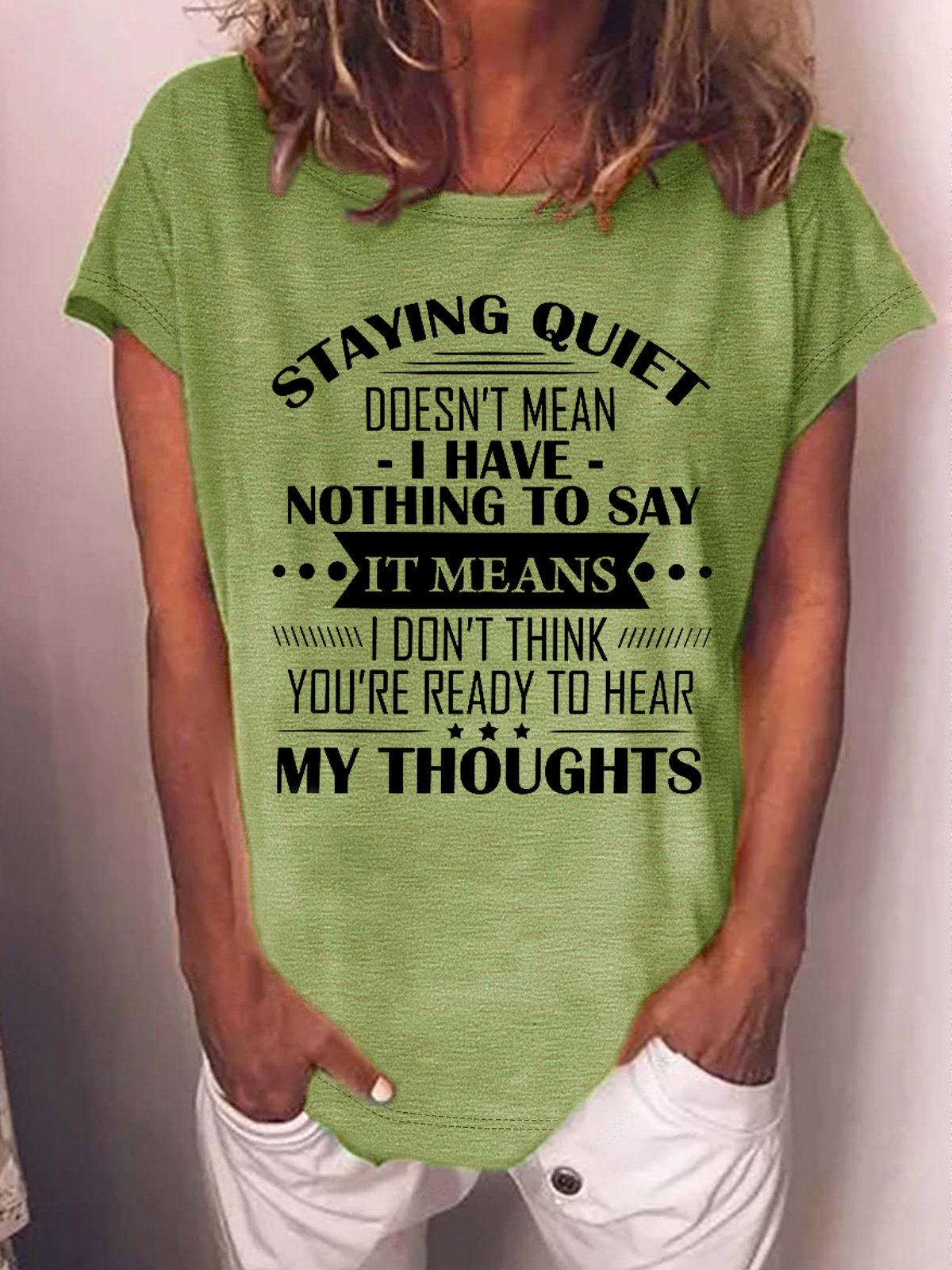 Women's Funny Word Staying Quiet Doesn’t Mean I Have Nothing To Say Casual T-Shirt