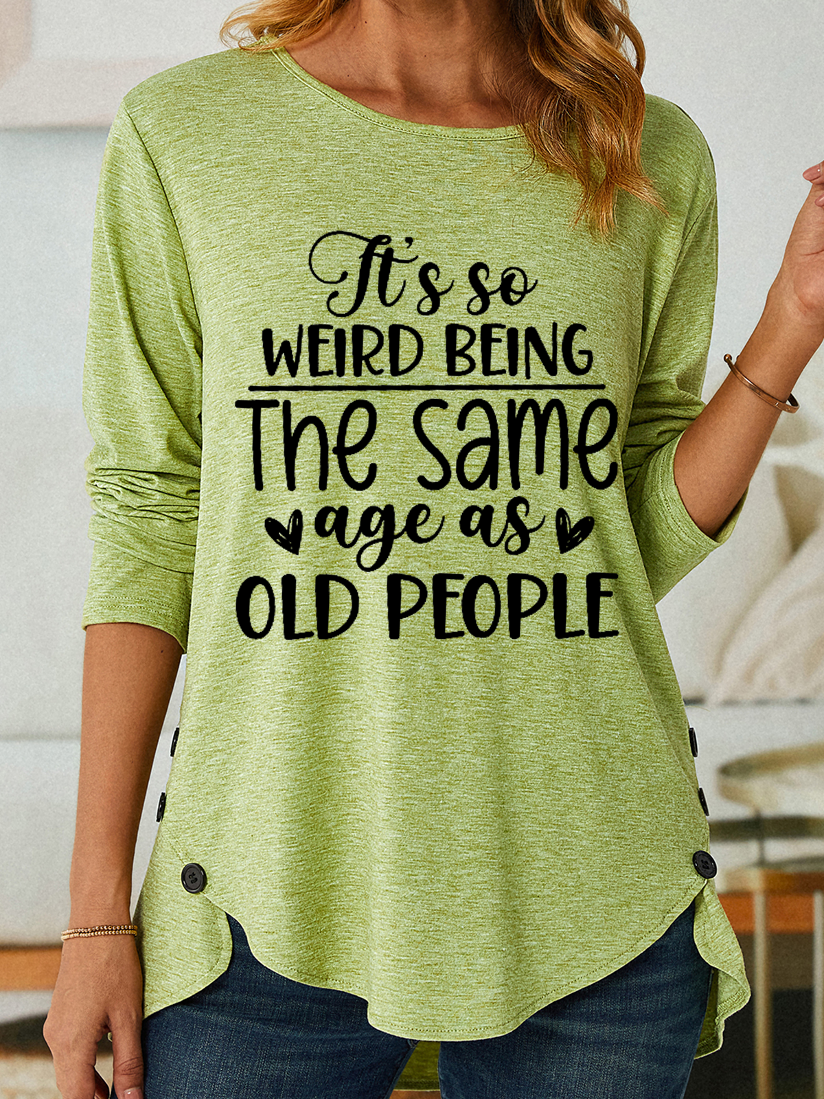 Women's Funny Word Its Weird Being Same Age As Old People Long sleeve Shirt