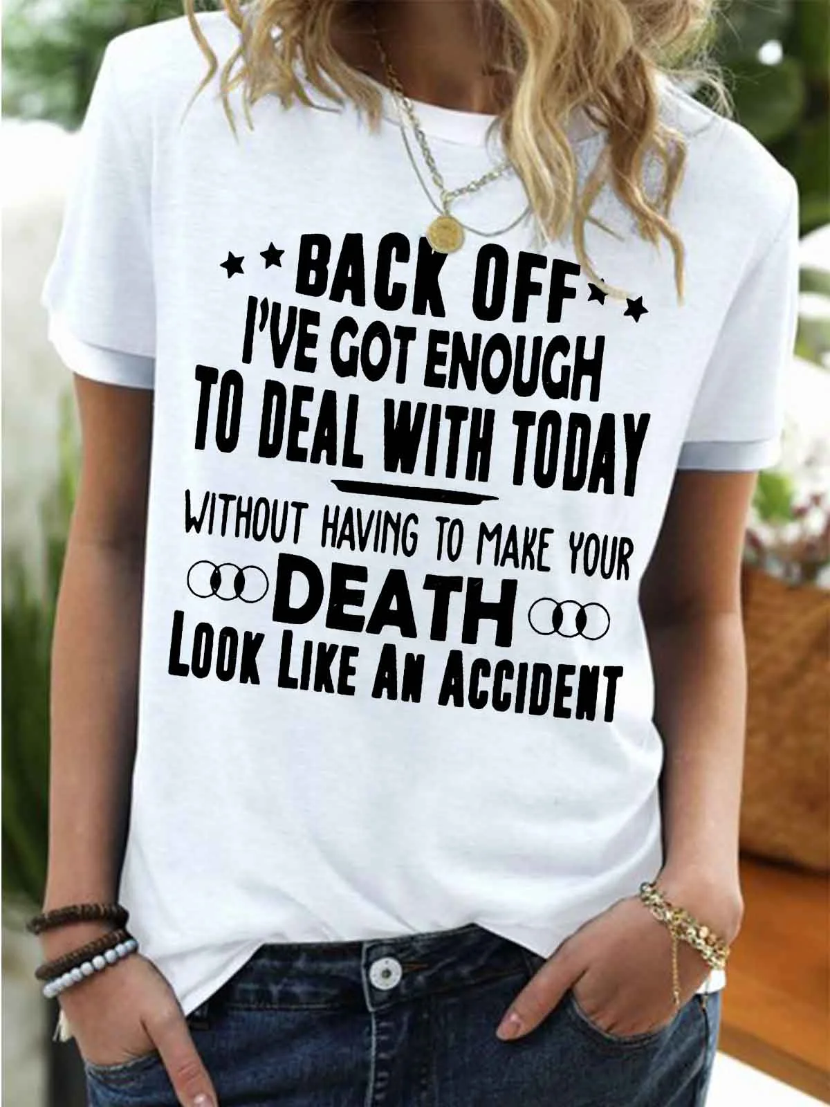 Women's Back Off I've Got Enough To Deal With Today Without Having To Make Your Death Look Like An Accident Funny Graphic Printing Regular Fit Casual Cotton-Blend Text Letters T-Shirt