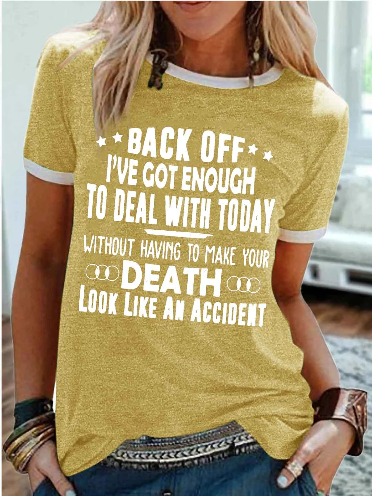 Women's Back Off I've Got Enough To Deal With Today Without Having To Make Your Death Look Like An Accident Funny Graphic Printing Regular Fit Casual Cotton-Blend Text Letters T-Shirt