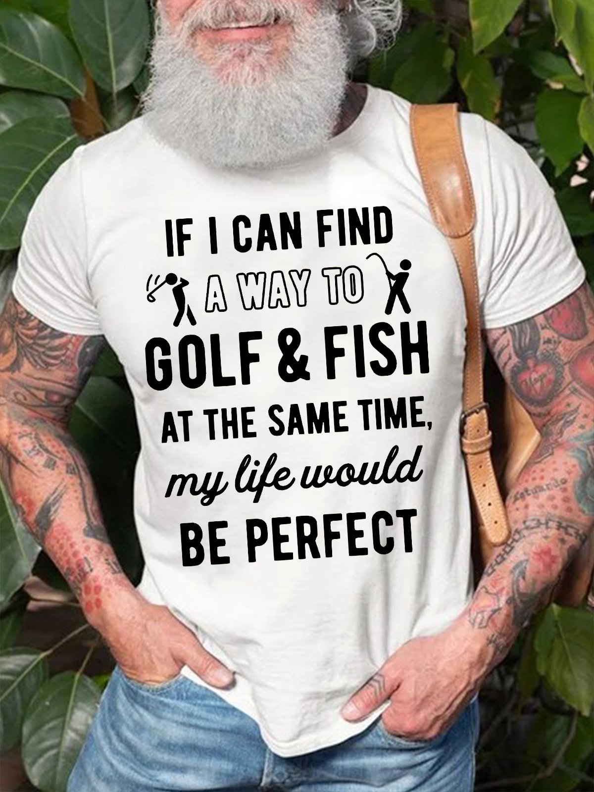 Men's If I Can Find A Way To Golf Fish At The Same Time My Life Would Be Perfect Funny Graphic Printing Cotton Casual Text Letters Crew Neck T-Shirt