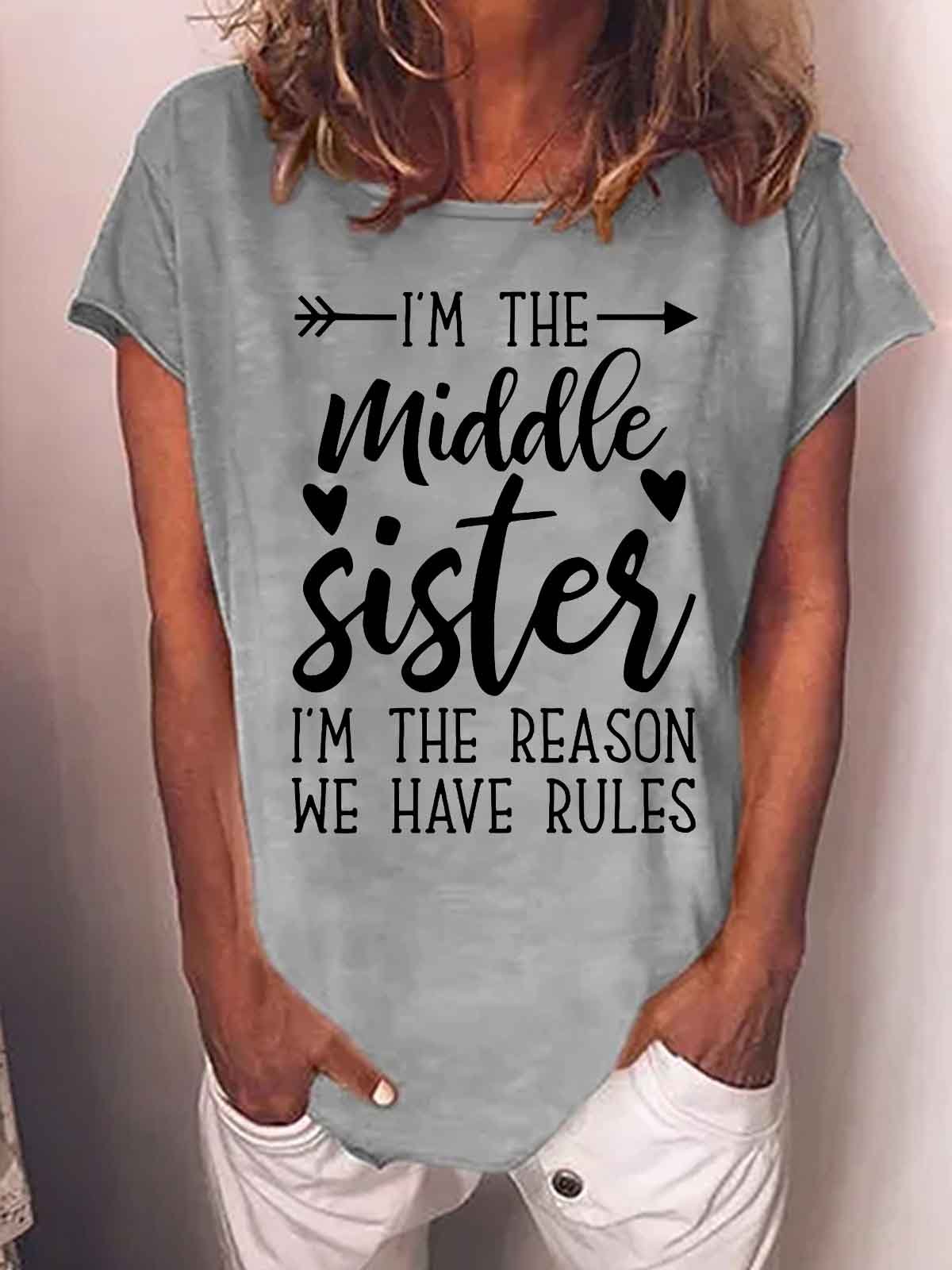 Women's I'M The Middle Sister I Am Reason We Have Rules Funny Graphic Printing Casual Crew Neck Loose Text Letters T-Shirt