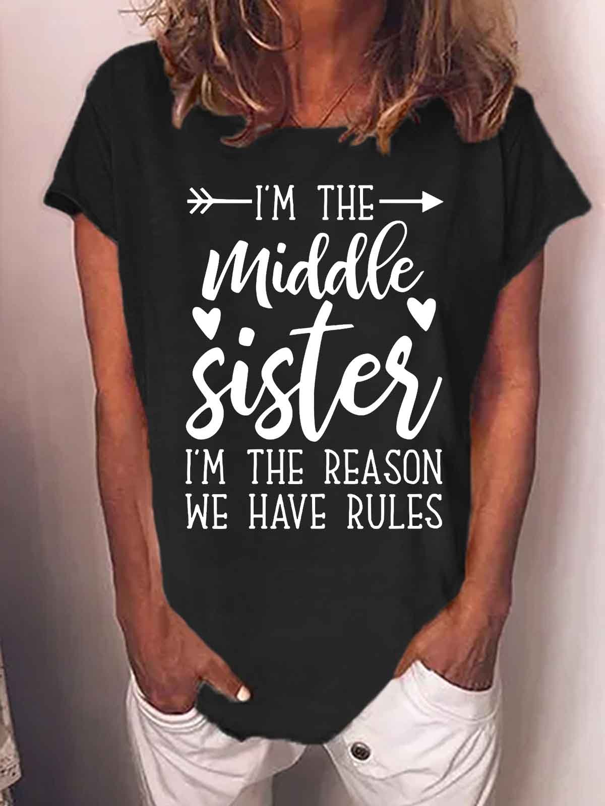 Women's I'M The Middle Sister I Am Reason We Have Rules Funny Graphic Printing Casual Crew Neck Loose Text Letters T-Shirt