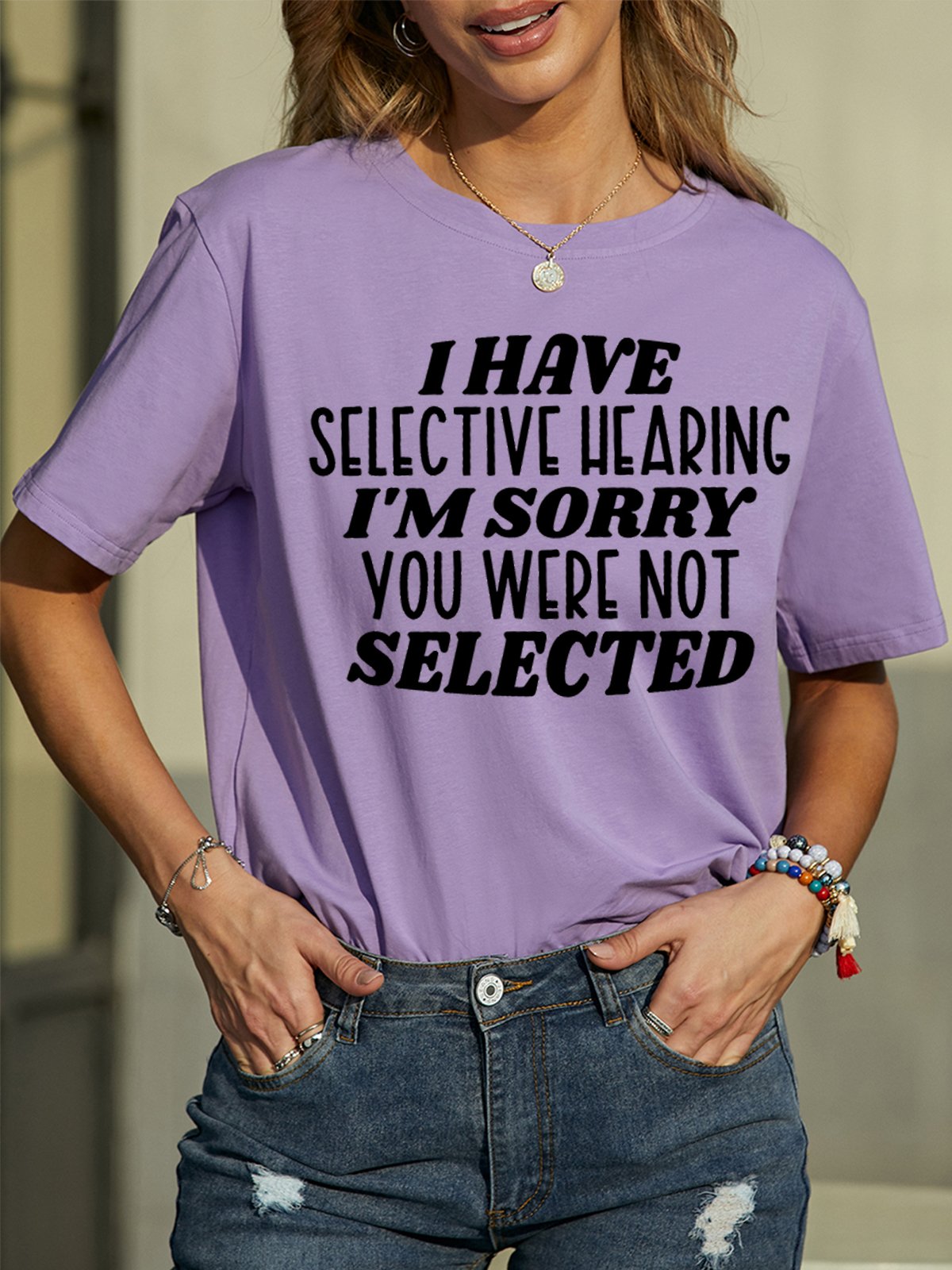 Women's I Have Selective Hearing I Am Sorry You Were Not Selected Funny Graphic Printing Text Letters Loose Casual Cotton T-Shirt