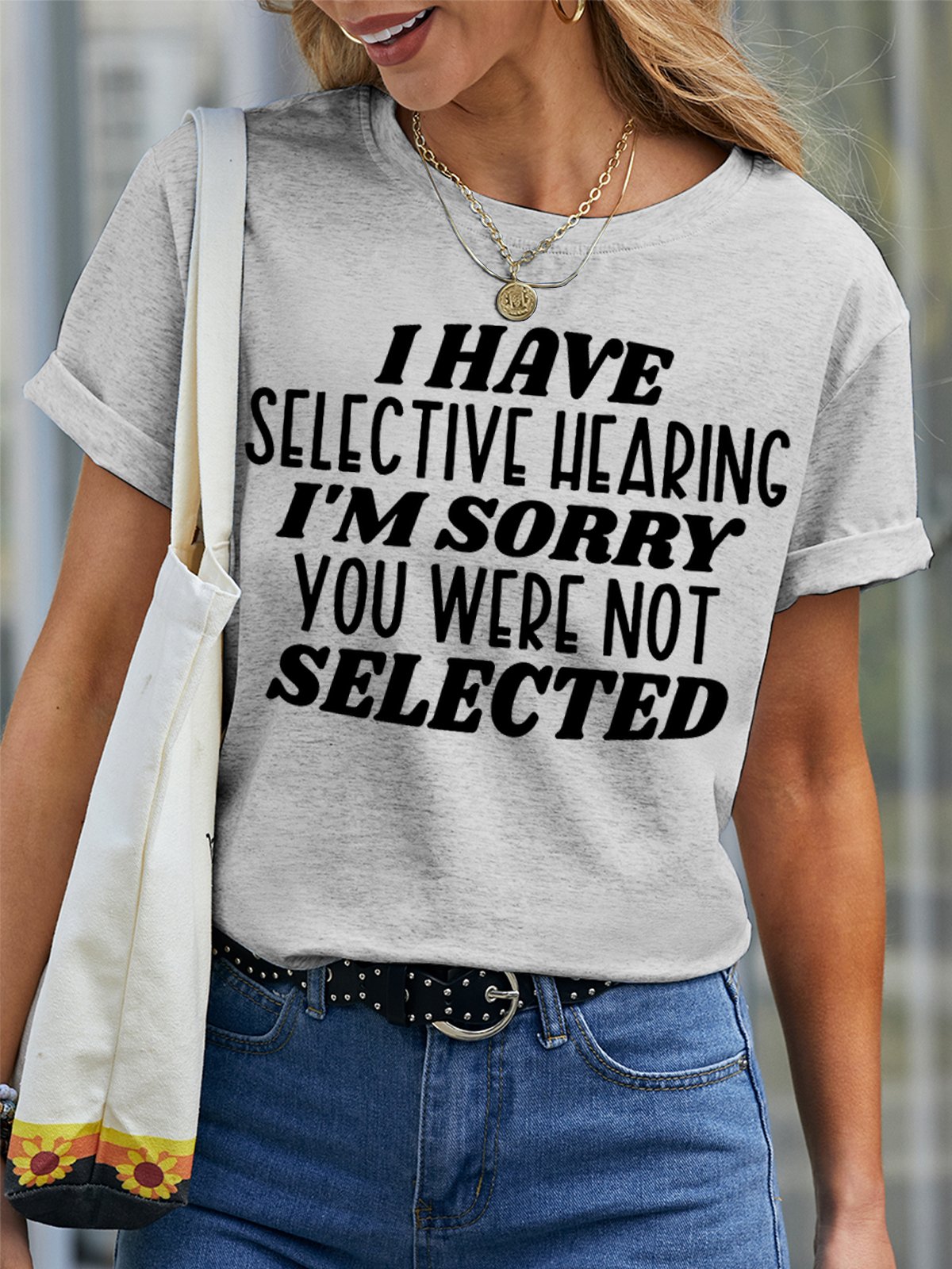 Women's I Have Selective Hearing I Am Sorry You Were Not Selected Funny Graphic Printing Text Letters Loose Casual Cotton T-Shirt