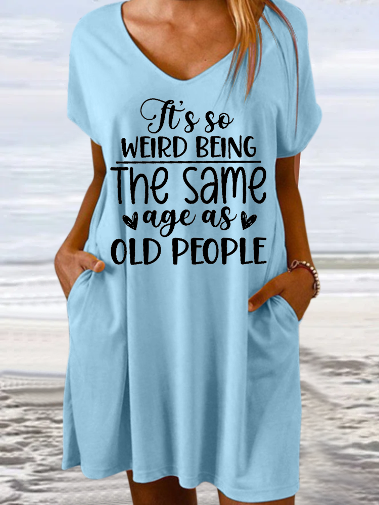 Women's Funny Word Its Weird Being Same Age As Old People Text Letters Loose Casual V Neck Dress