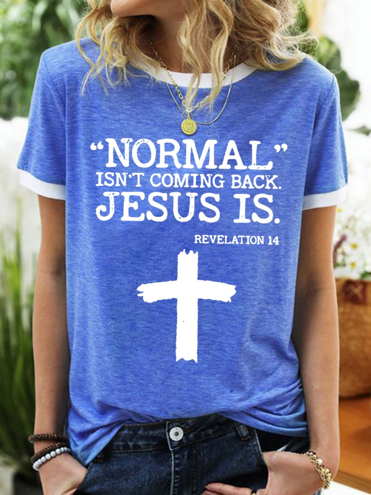 Women’s Normal Isn’t Coming Back Jesus Is Cotton-Blend Casual Crew Neck T-Shirt