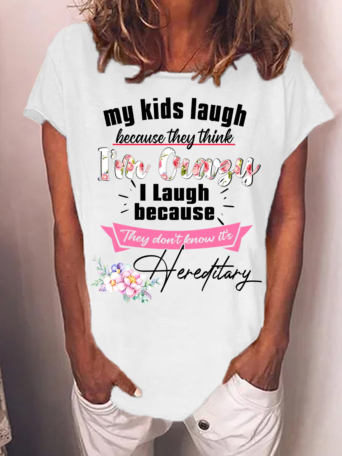 Women's My Kids Laugh Because They Think I Am Crazy Funny Graphic Printing Text Letters Casual Cotton-Blend T-Shirt