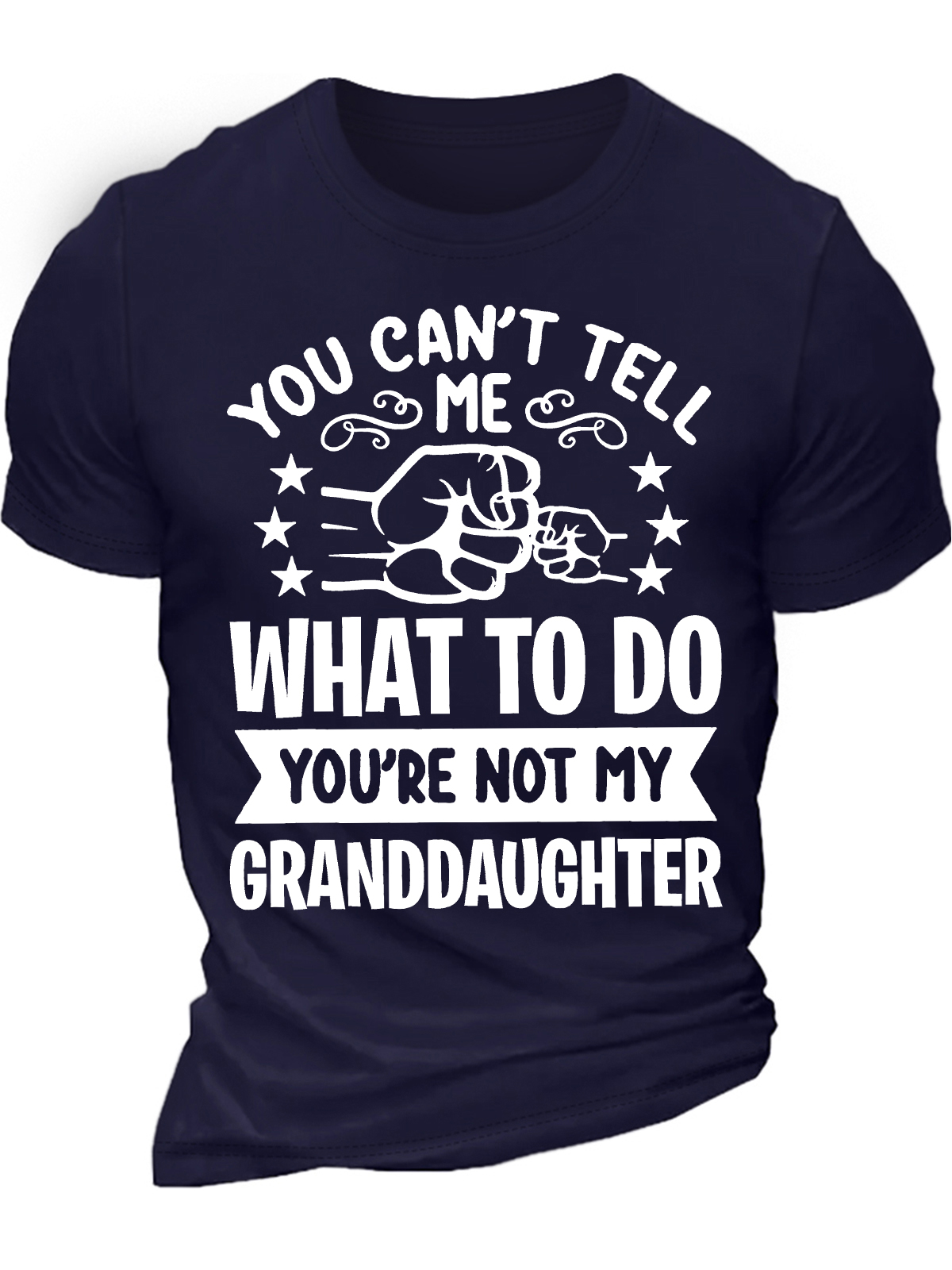 Men's You Can't Tell Me What To Do You're Not My Granddaughter Funny Graphic Printing Loose Cotton Text Letters Casual T-Shirt