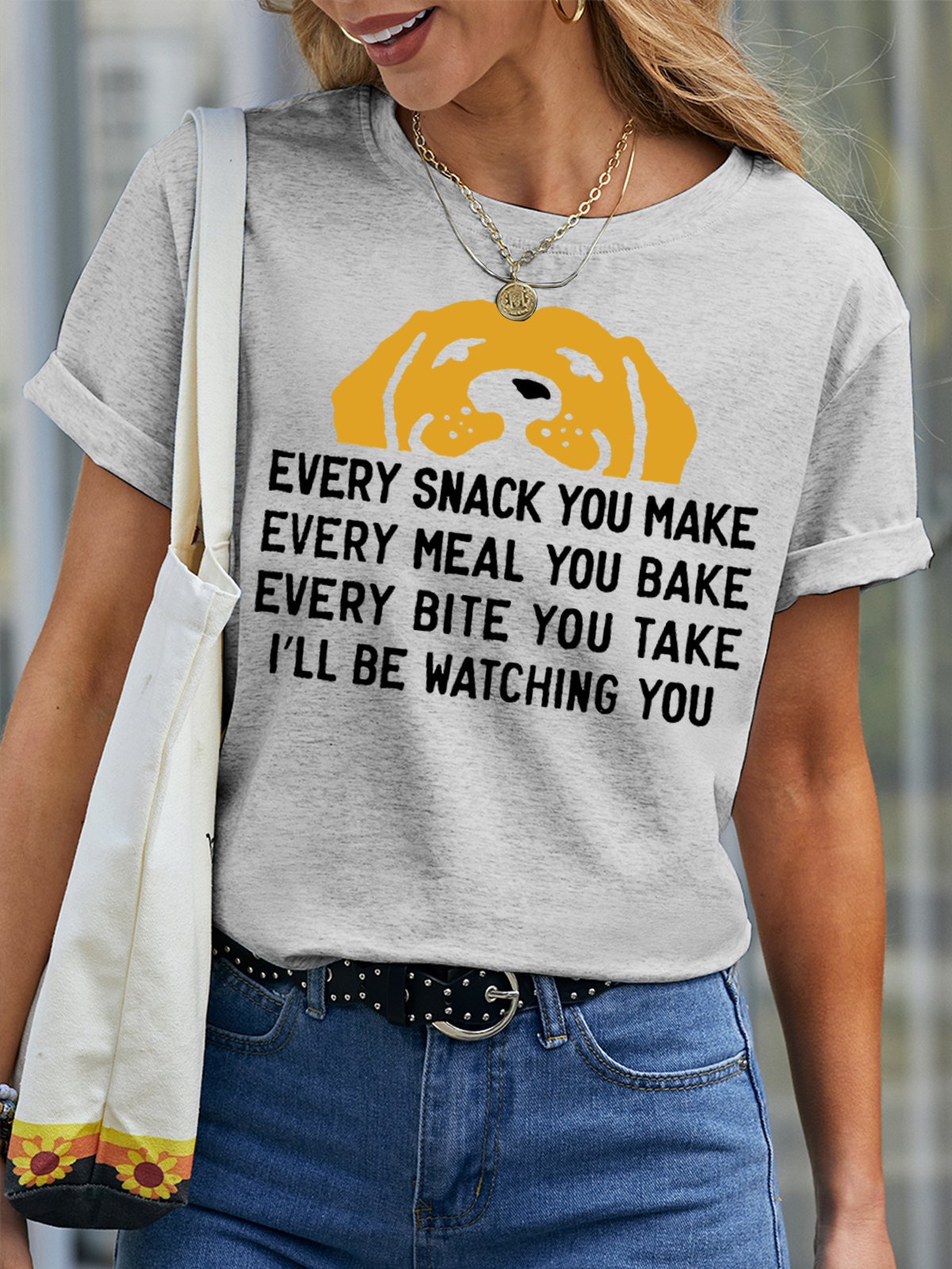 Women's Every Snack You Make I Will Be Watching You Funny Dog Graphic Print Crew Neck Cotton Casual Text Letters T-Shirt