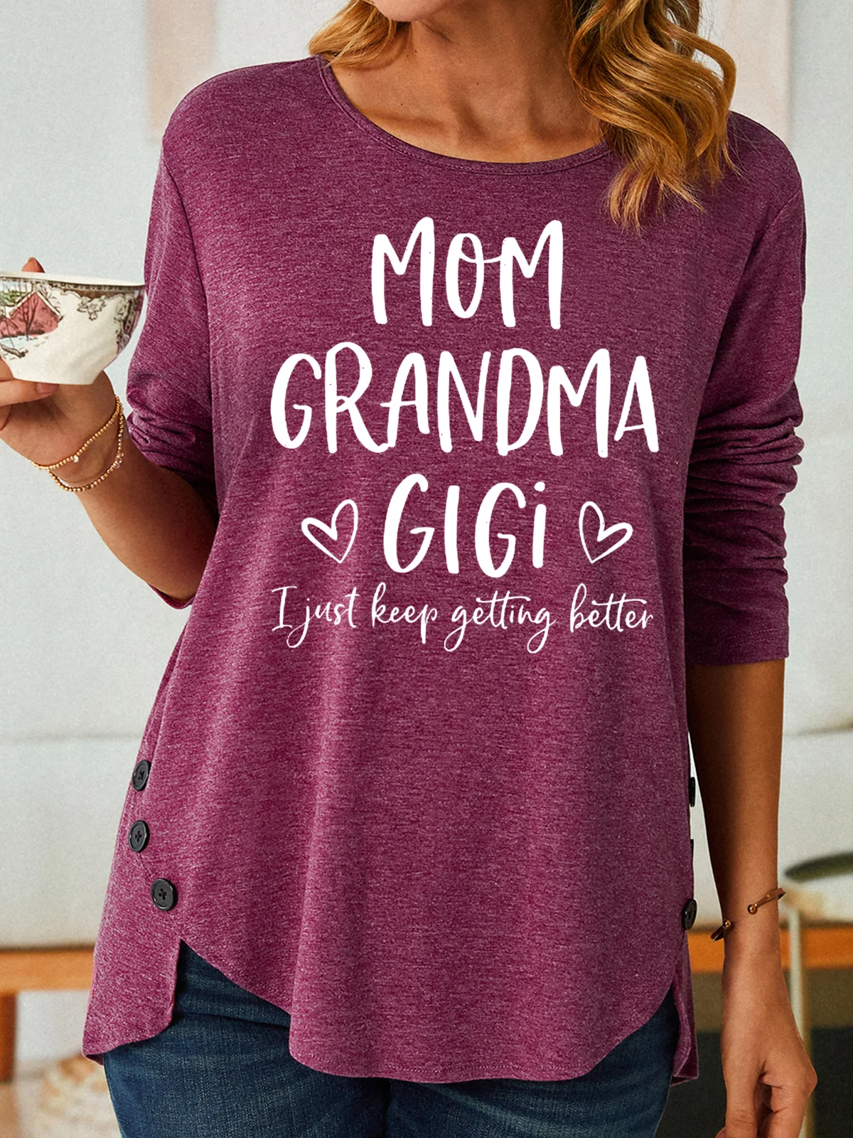 Women's Mom Grandma Gigi I Just Keep Getting Better Casual Crew Neck Shirt