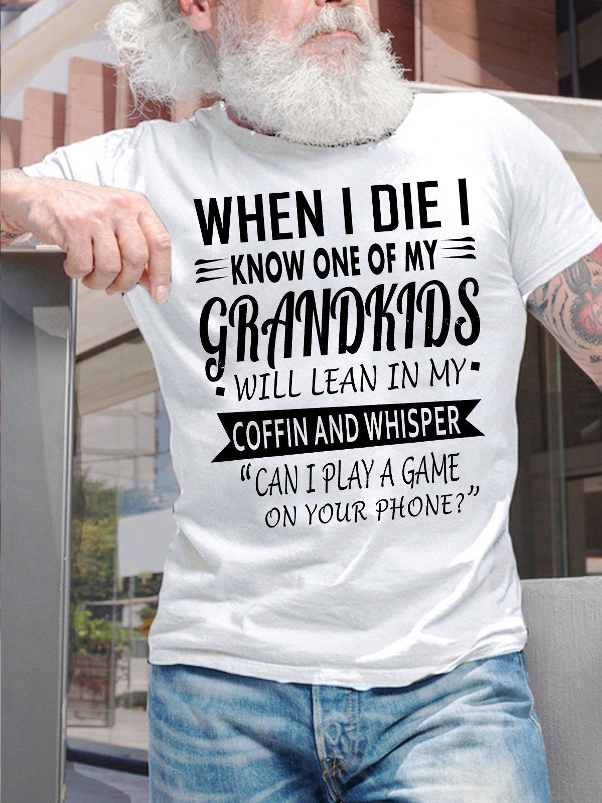 Men's When I Die I Know One Of My Grandkids Will Lean In My Coffin And Whisper Can I Play A Game In Your Phone Funny Graphic Printing Loose Text Letters Cotton Casual T-Shirt