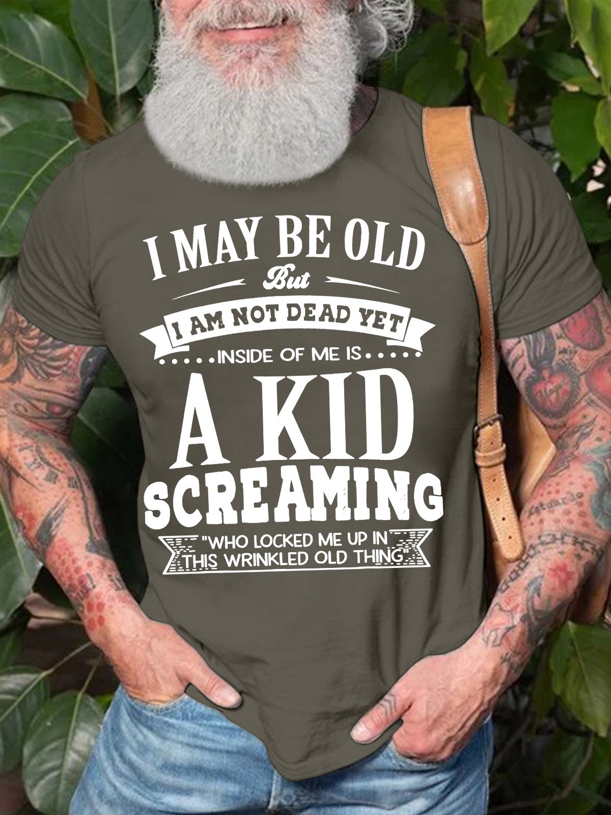 Men’s I May Be Old But I Am Not Dead Yet Inside Of Me Is A Kid Screaming Who Locked Me Up In This Wrinkled Old Thing Crew Neck Casual Regular Fit T-Shirt